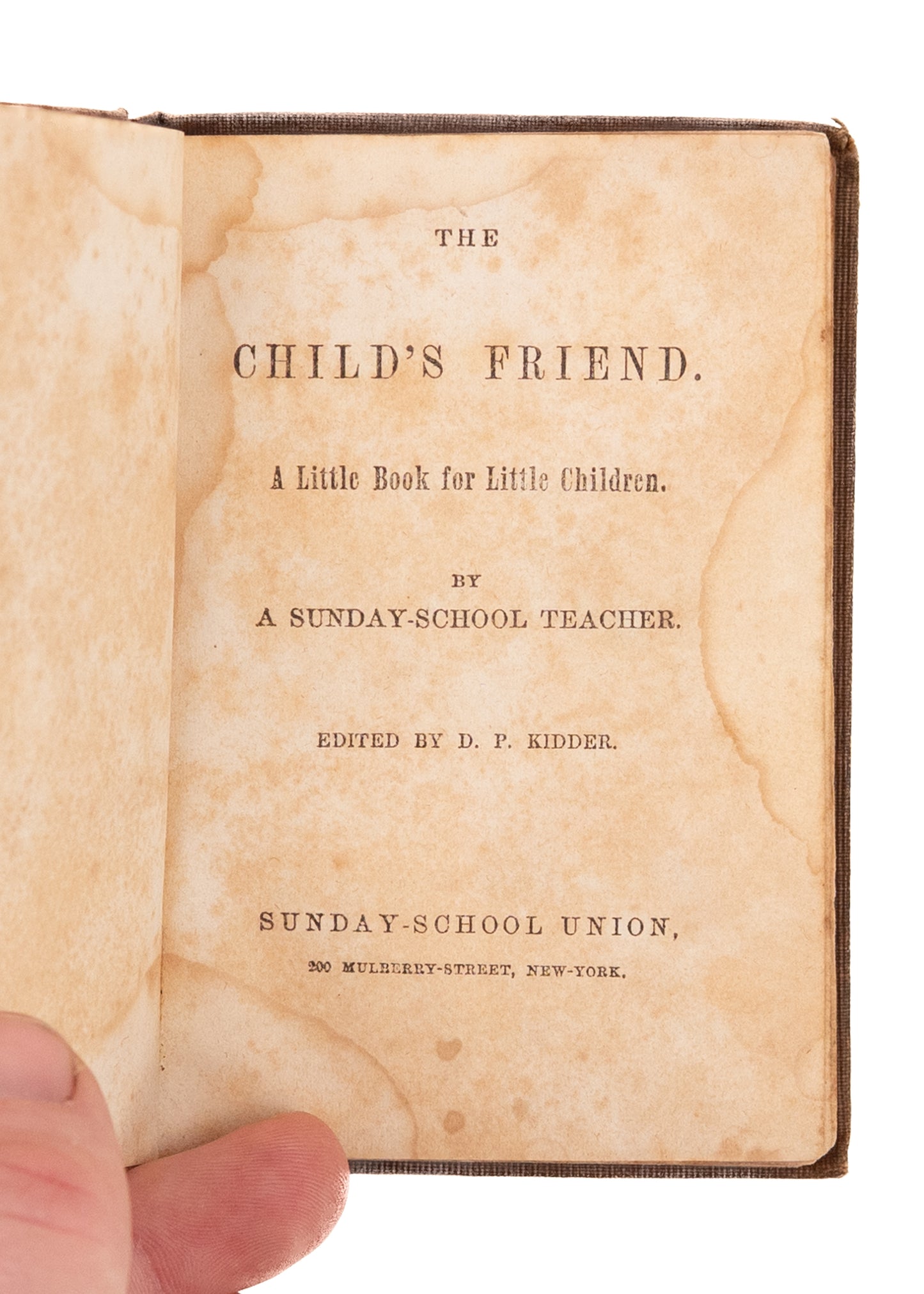 1849 D. P. KIDDER. The Child's Friend. An Illustrated, Alphabetic Primer of Devotion for Children.