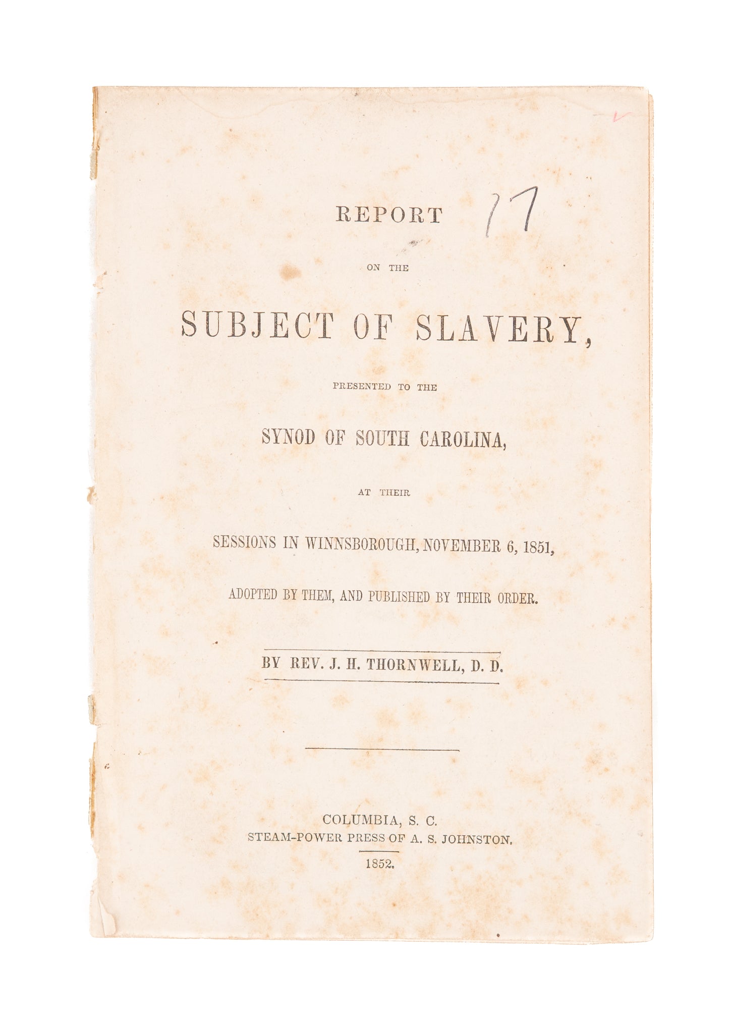 1852 J. H. THORNWELL. Report before South Carolina Presbytery on the Subject of Slavery.