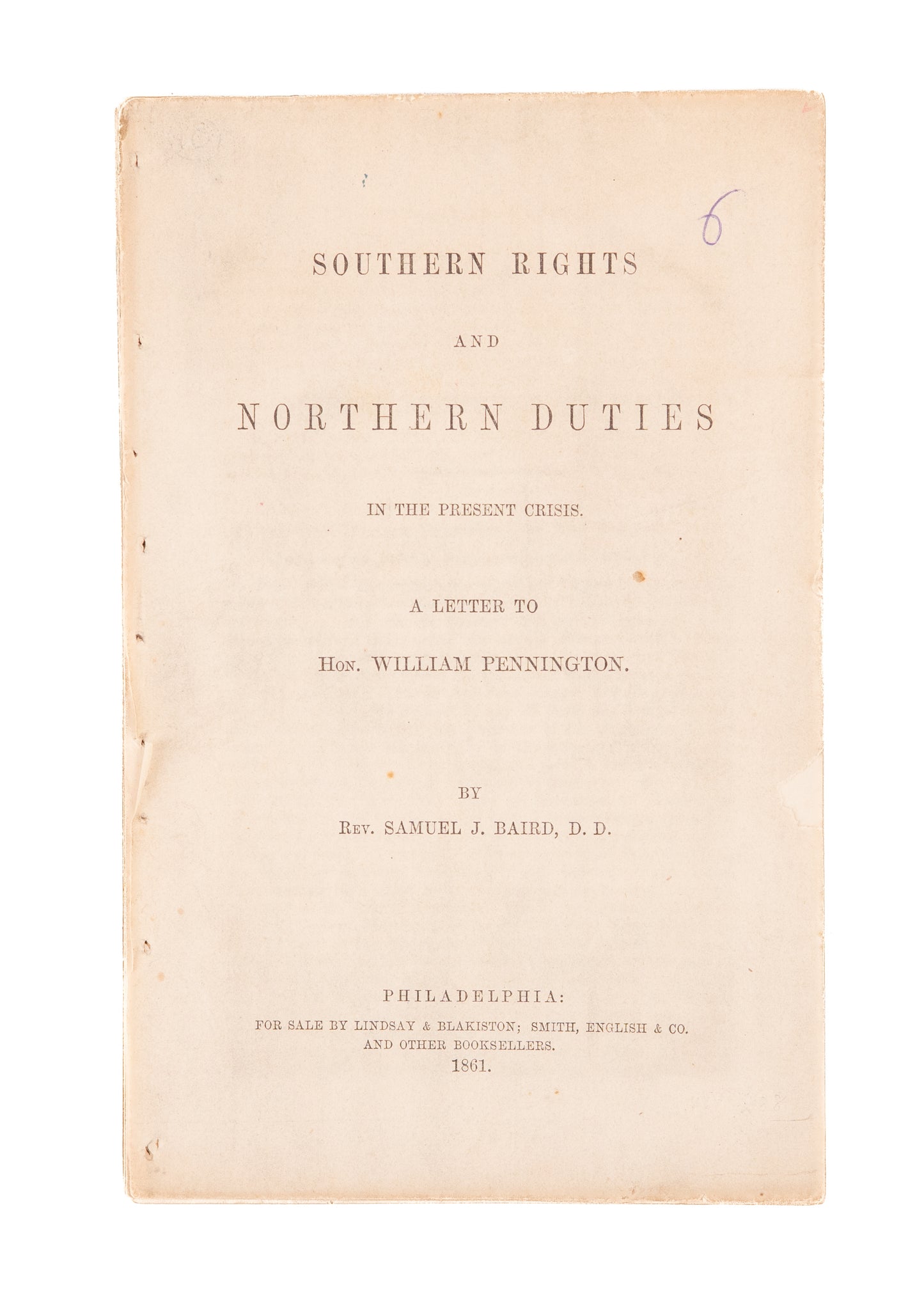 1861 SAMUEL J. BAIRD. Southern Rights and Northern Duties. Abolitionists South-Haters!