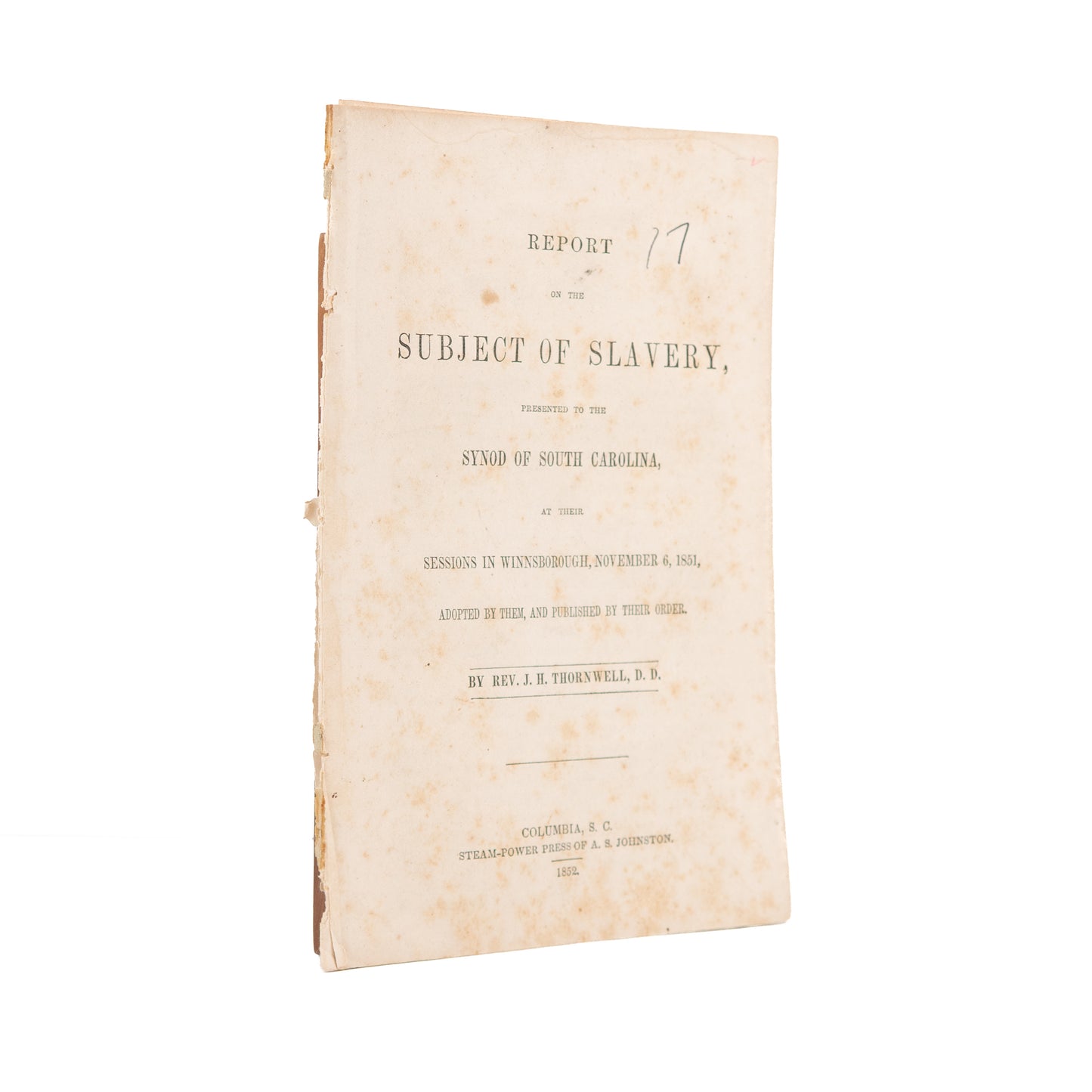1852 J. H. THORNWELL. Report before South Carolina Presbytery on the Subject of Slavery.