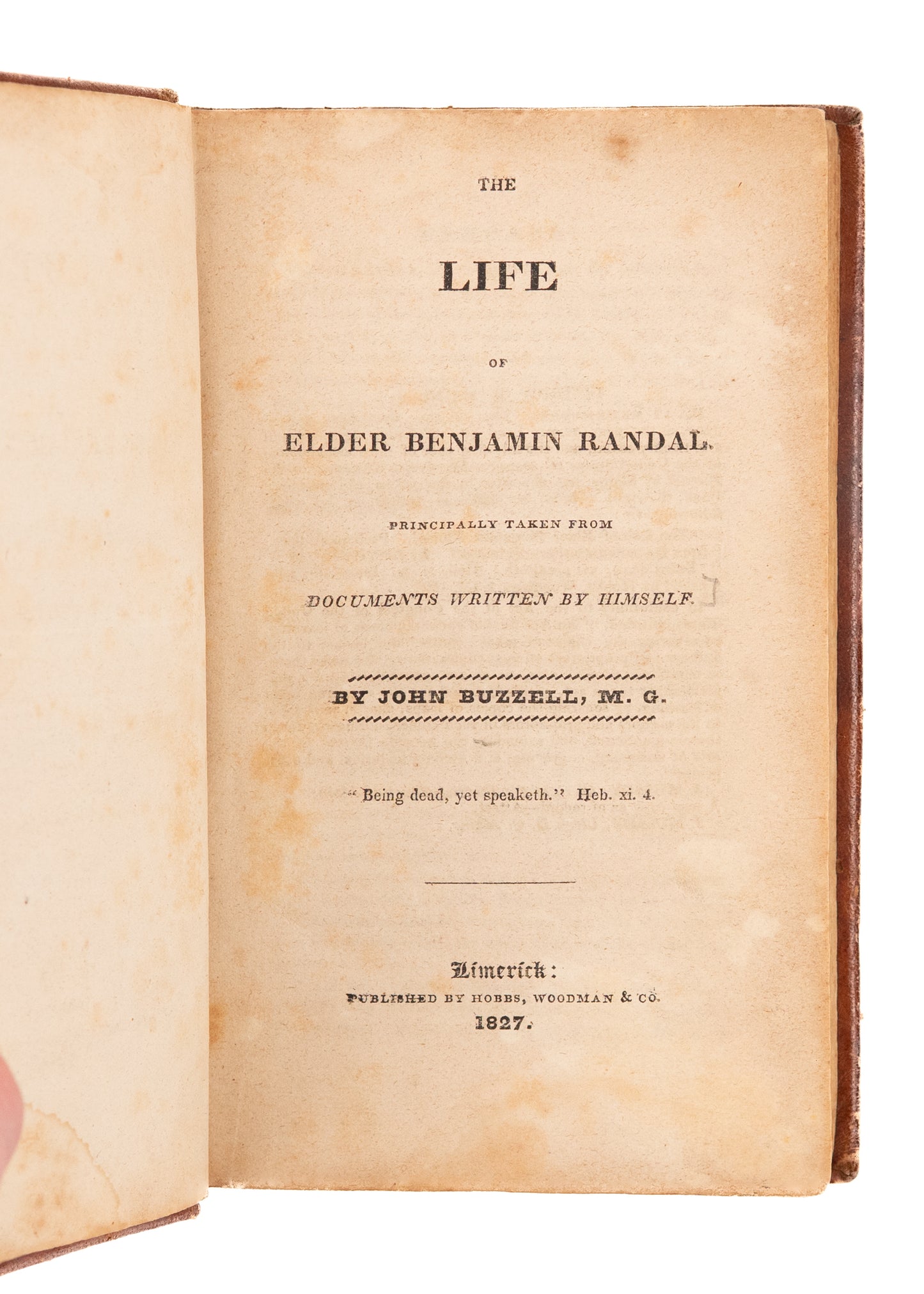 1827 FREE WILL BAPTISTS. The Life of Elder Benjamin Randal, Founder of Randall Free Will Baptists.