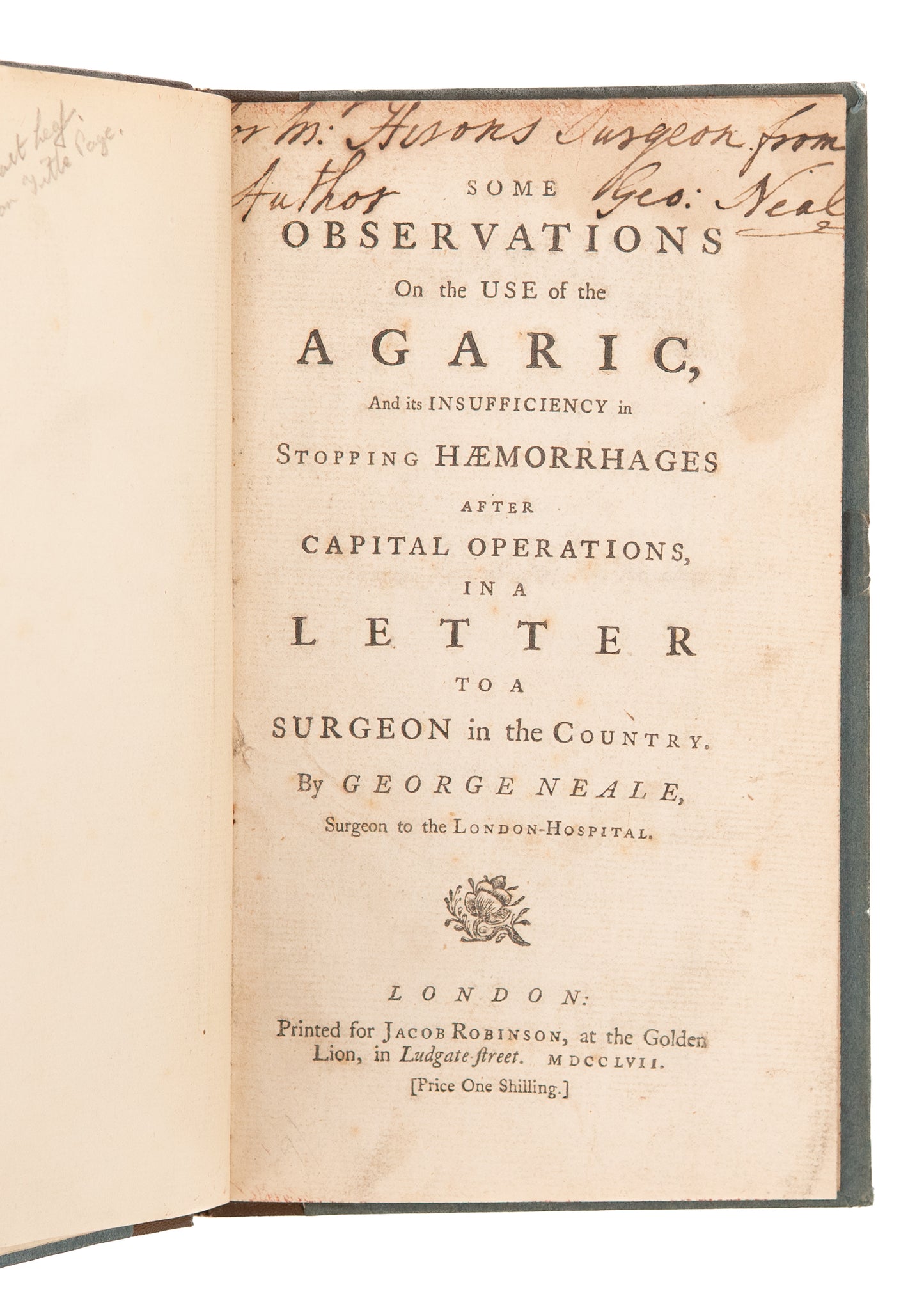 1757 GEORGE NEALE. Some Observations on the Use of the Agaric. Signed by London Surgeon.