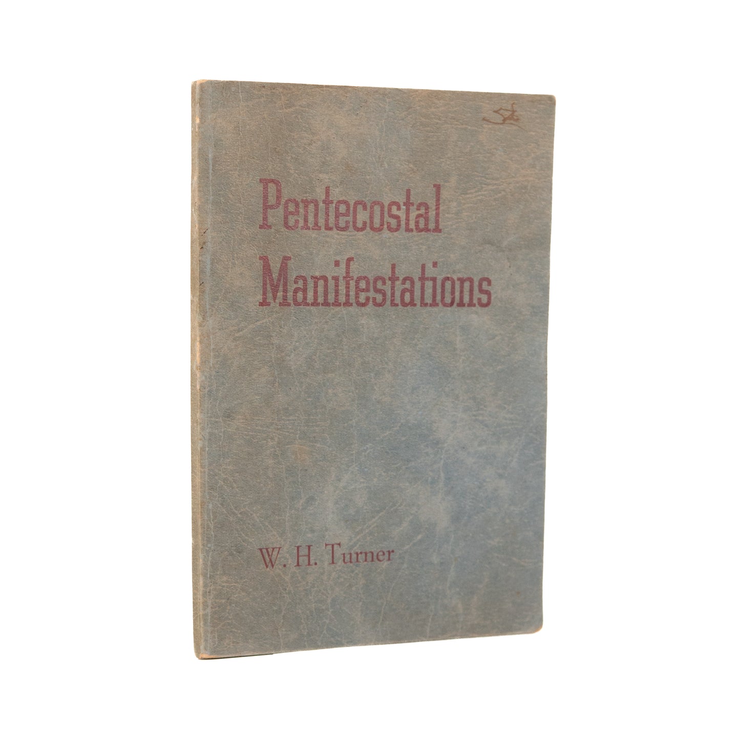 1947 W. H. TURNER. Pentecostal Manifestations - Trances, Visions, Dancing in the Spirit, &c.