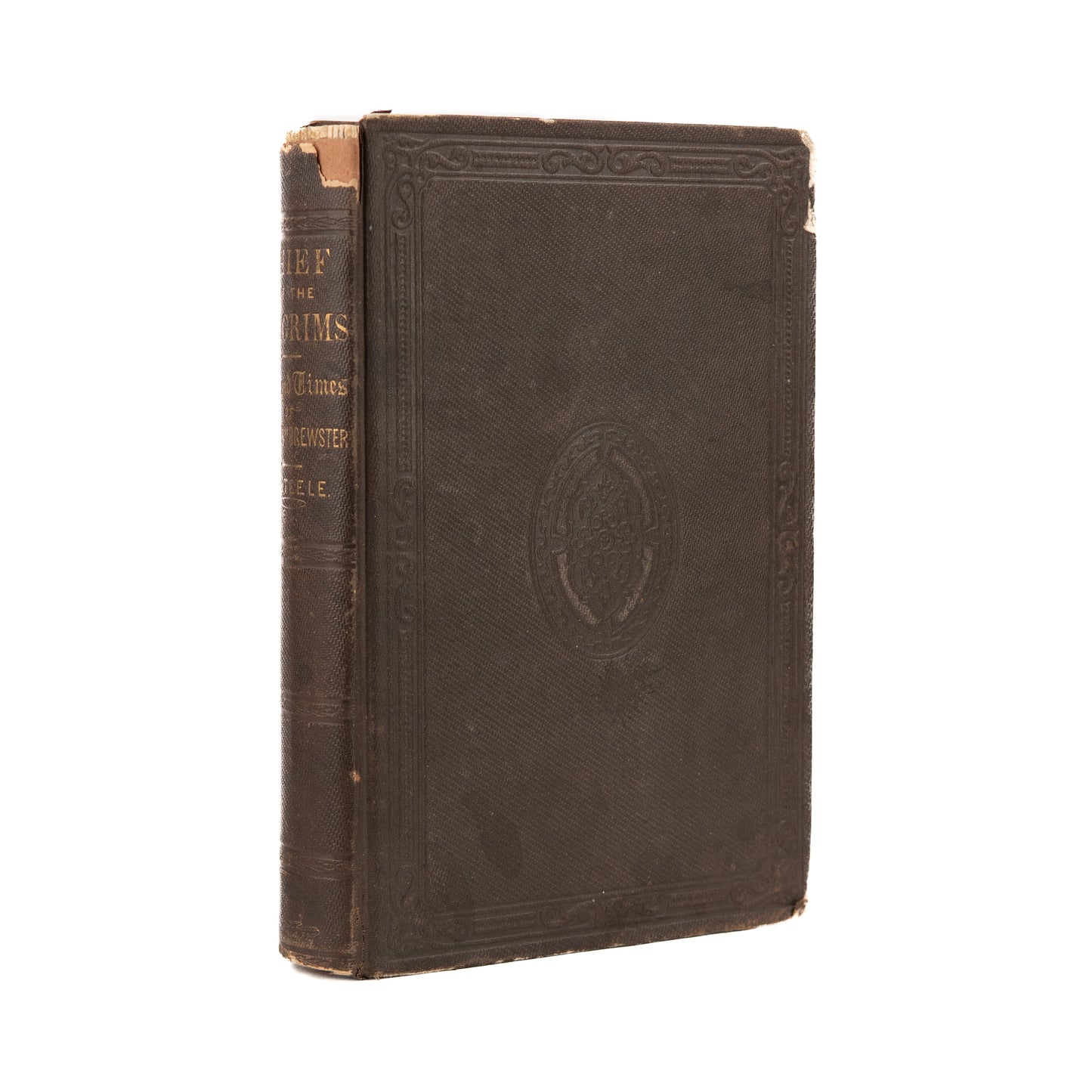 1857 MAYFLOWER PURITAN. The Chief of Pilgrims. Or, The Life and Time of William Brewster.