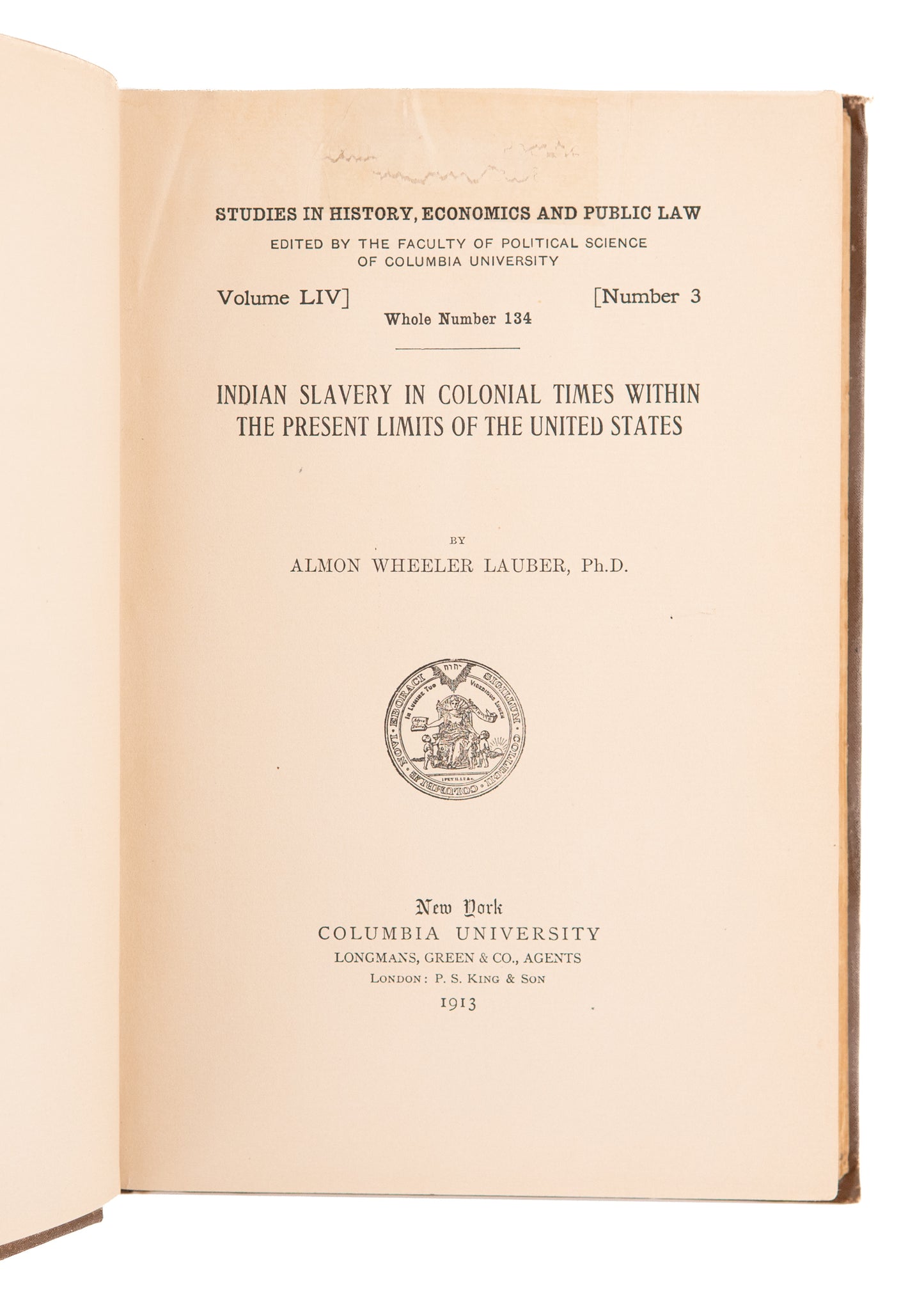 1913 A. W. LAUBER. Indian Slavery in Colonial Times. First In-Depth Study of Native American Enslavement.