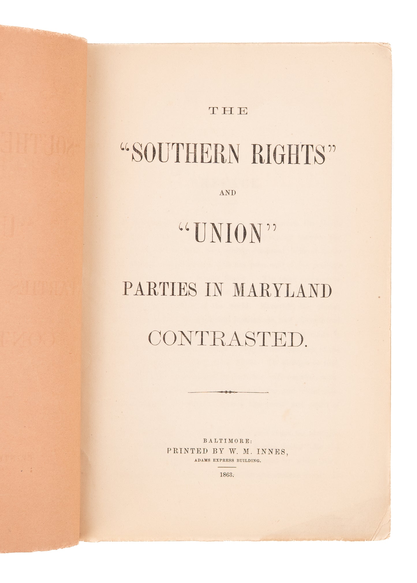 1863 ANONYMOUS. The "Southern Rights" and "Union" Parties in Maryland Contrasted.