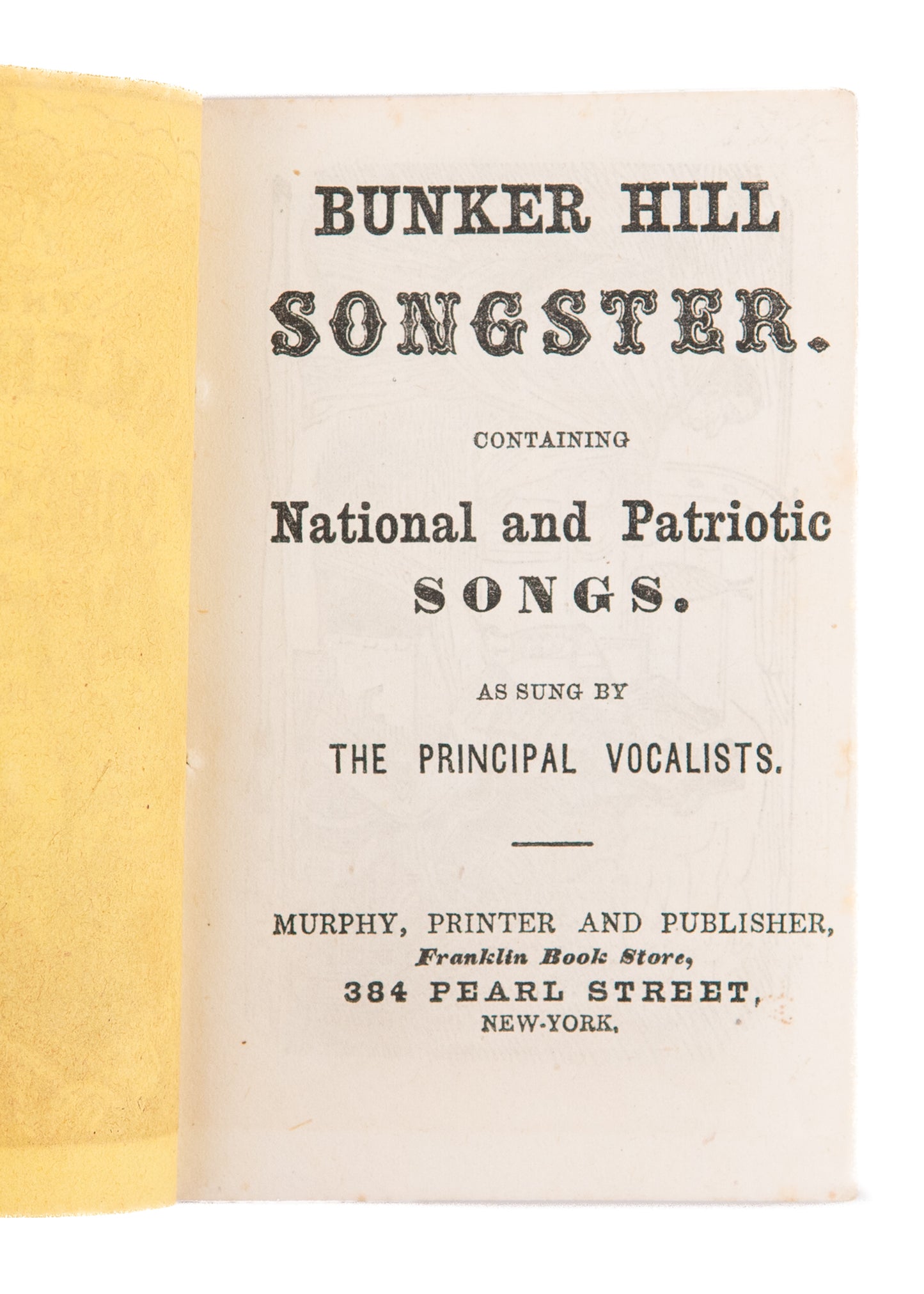 1850 BUNKER HILL SONGSTER. Patriotic, Historical, Americana Songs + Negro Lyrics.