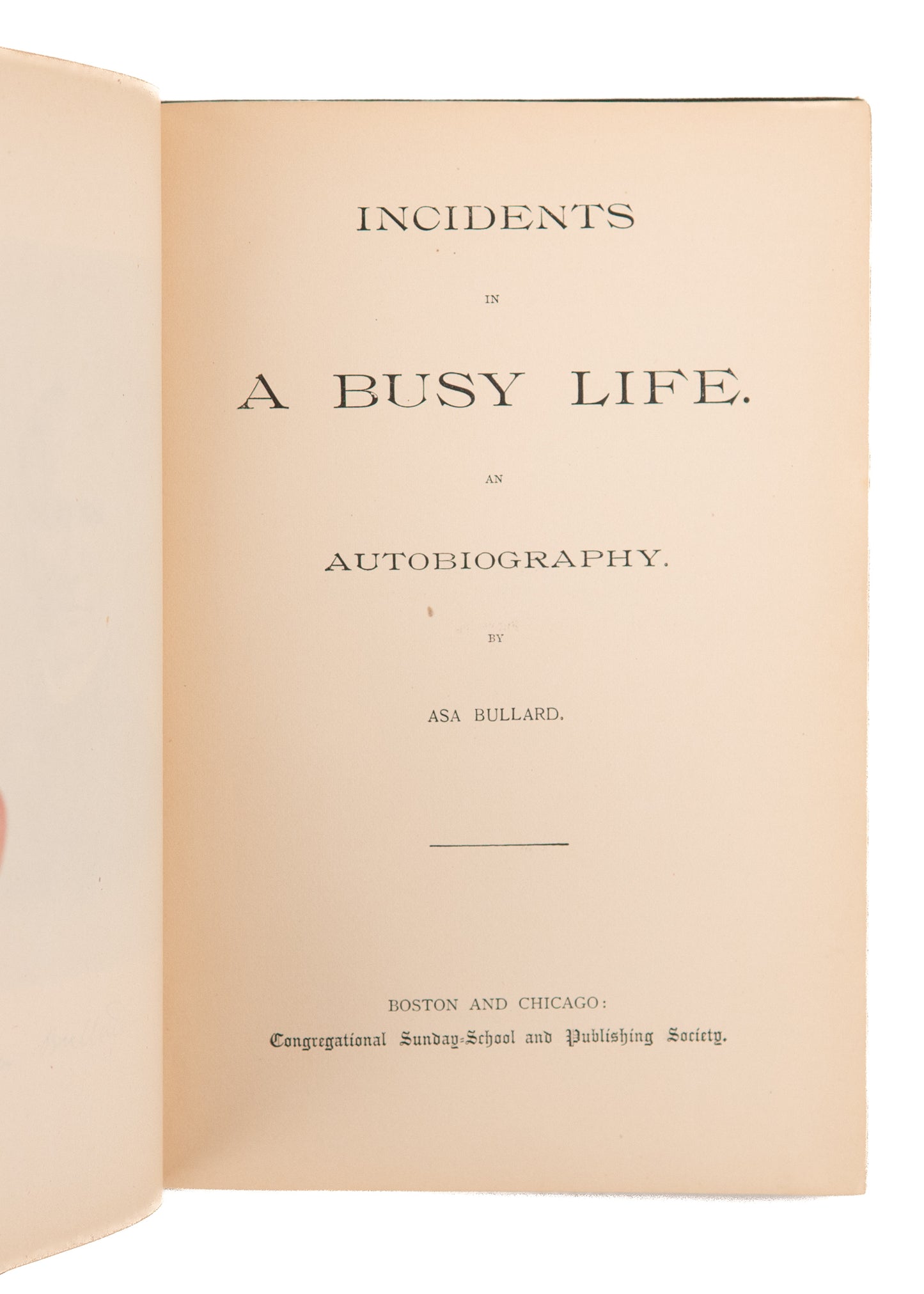 1888 ASA BULLARD. Incidents in a Busy Life - Sabbath School Pioneer - Emily Dickinson.