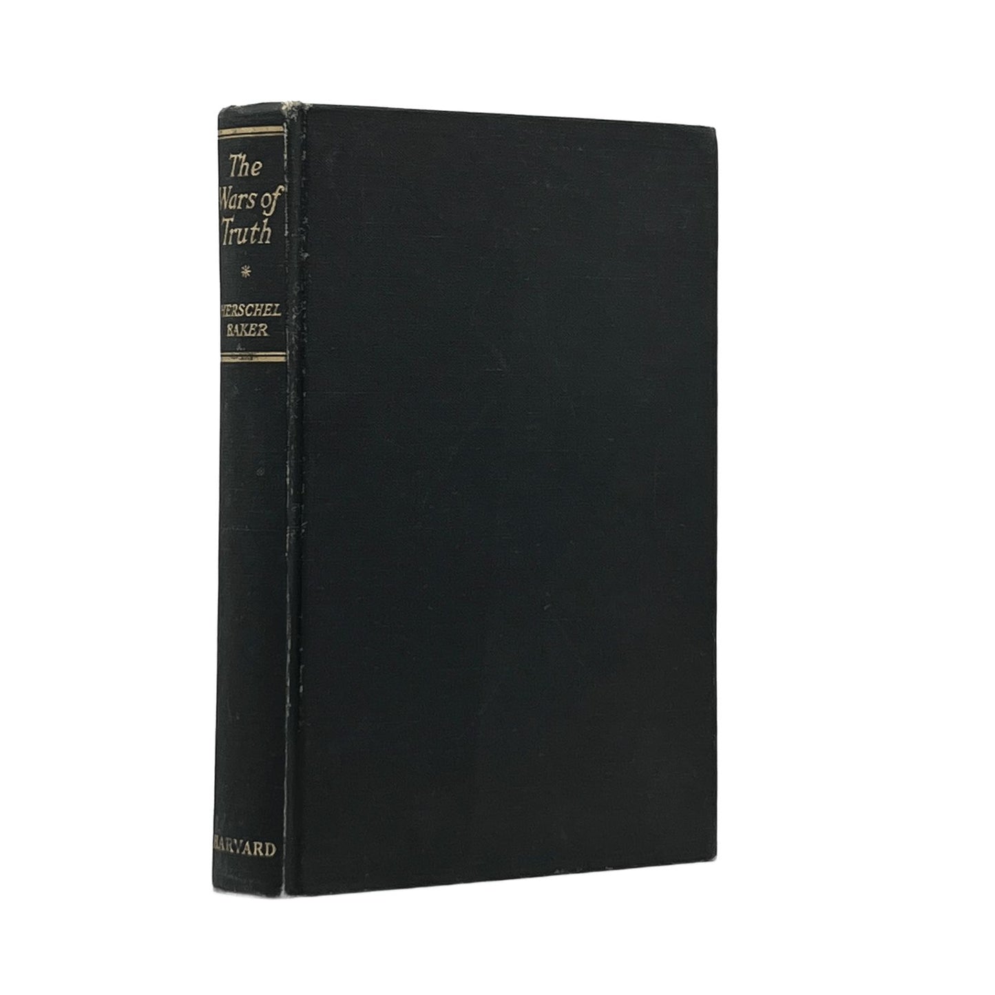 1952 HERSCHEL BAKER. The Wars of Truth Studies in the Decay of Christian Humanis