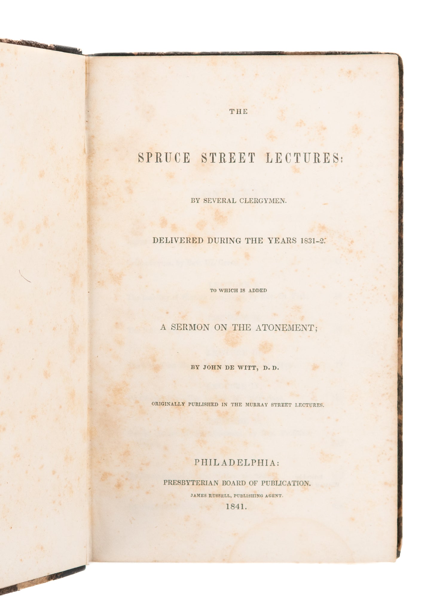 1841 JOHN DE WITT. The Spruce Street Lectures. Presbyterians on Calvinism.