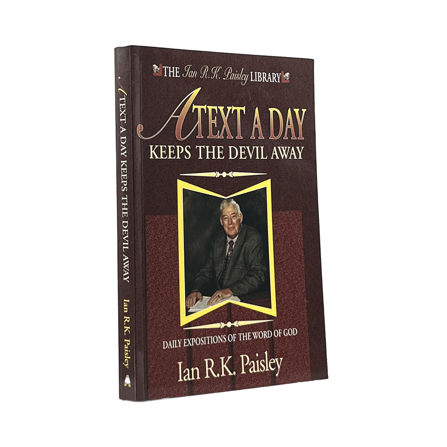 1996 IAN R.K. PAISLEY. A Text a Day Keeps the Devil Away