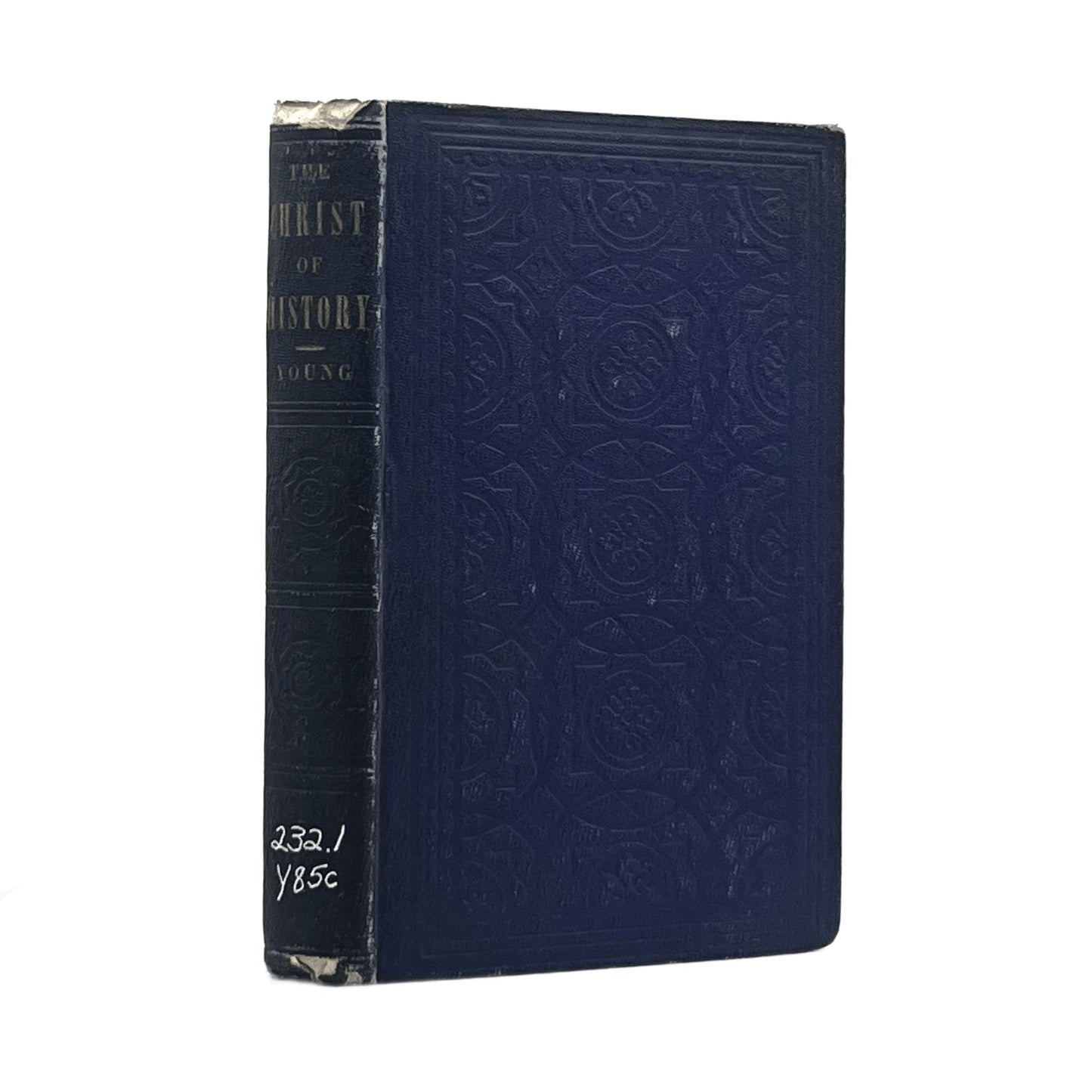 1855 JOHN YOUNG. The Christ of History: An Argument Grounded in the Facts of His