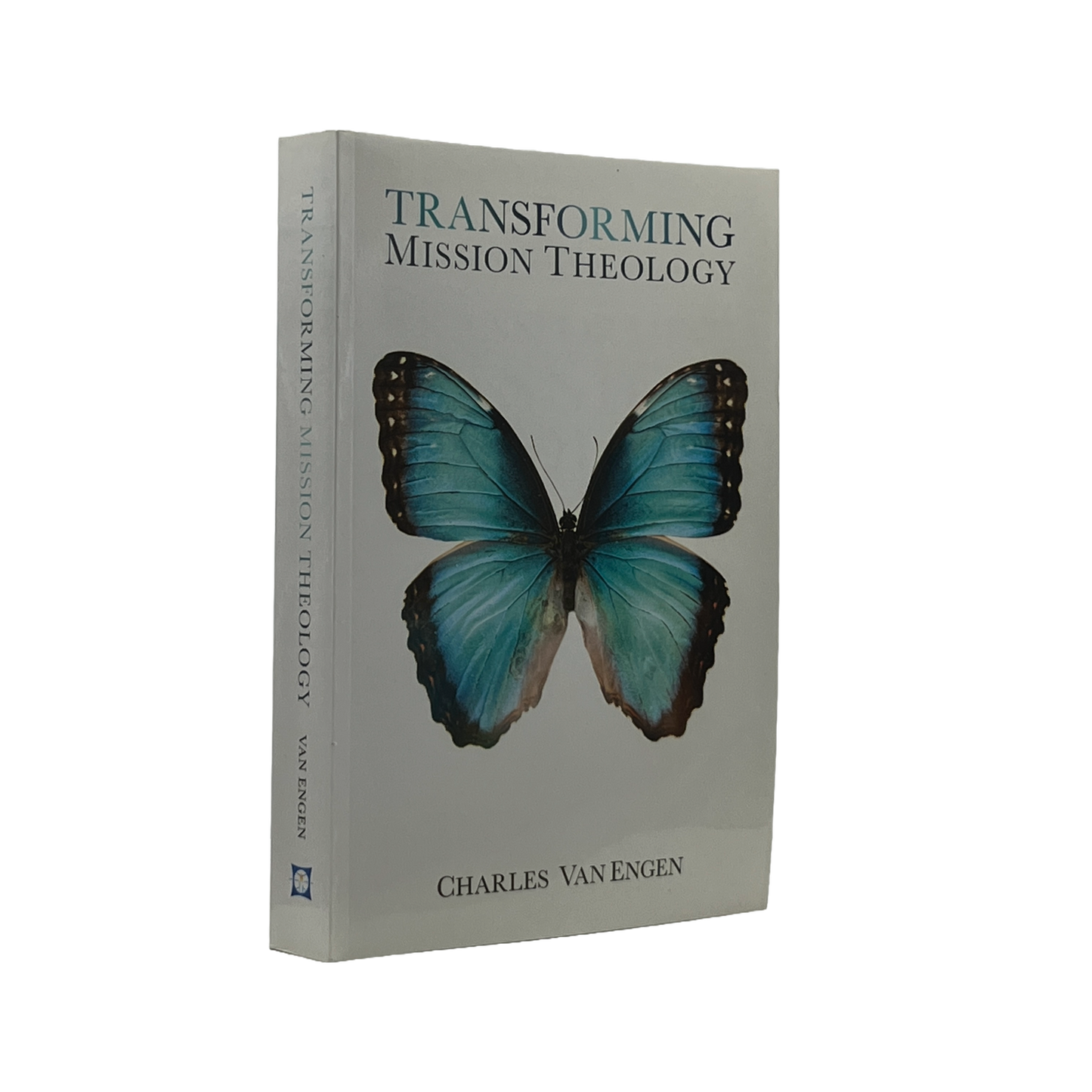 2007 CHARLES VANENGEN. Transforming Mission Theology