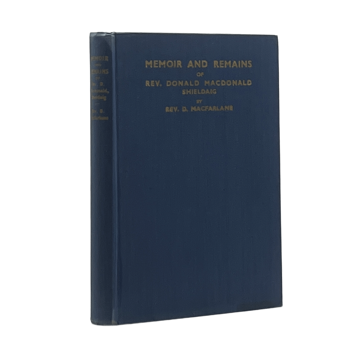 1957 DONALD MACFARLANE. Memoir and Remains of the Rev. Donald MacDonald