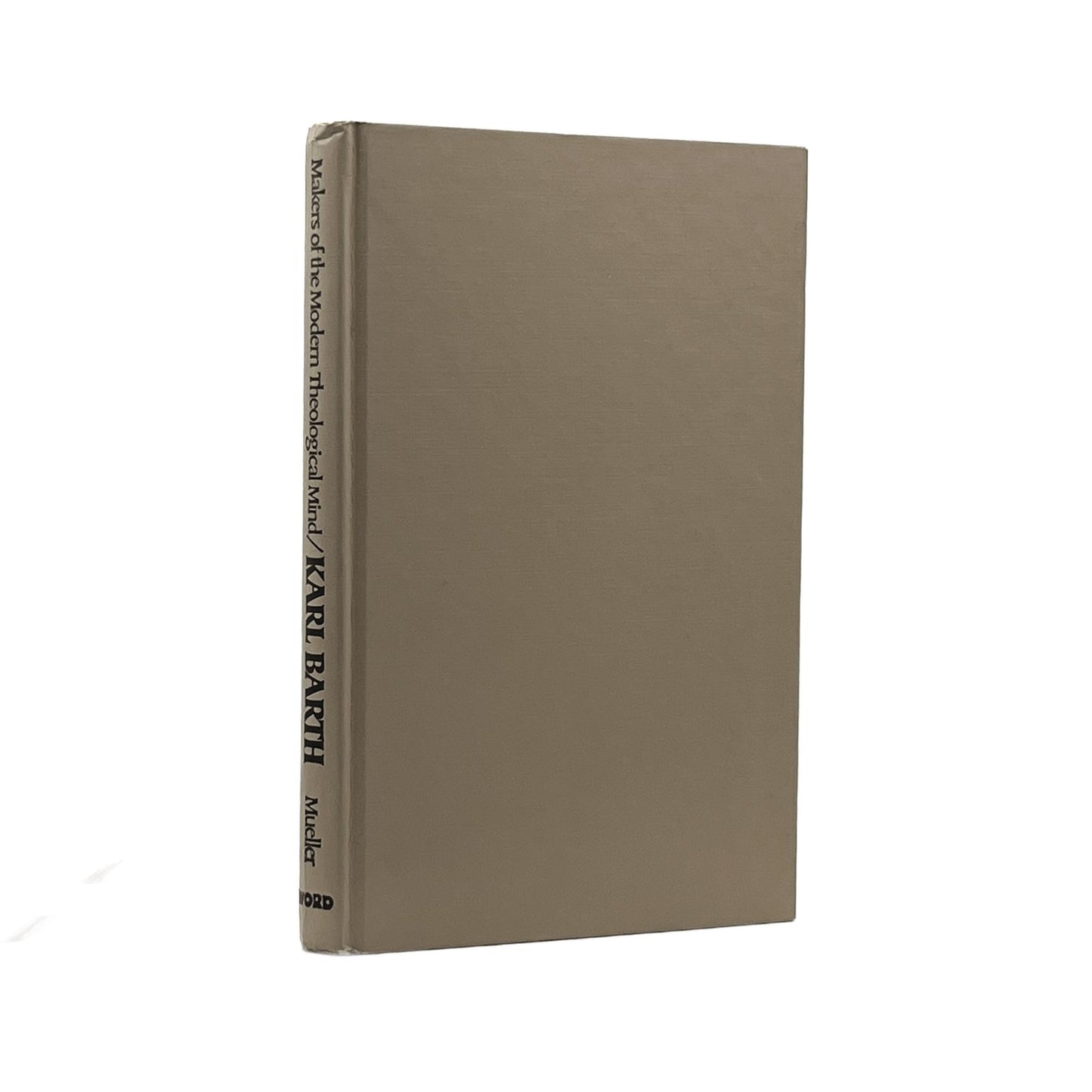 1975 DAVID L. MUELLER. The Makers of the Theological Mind Karl Barth