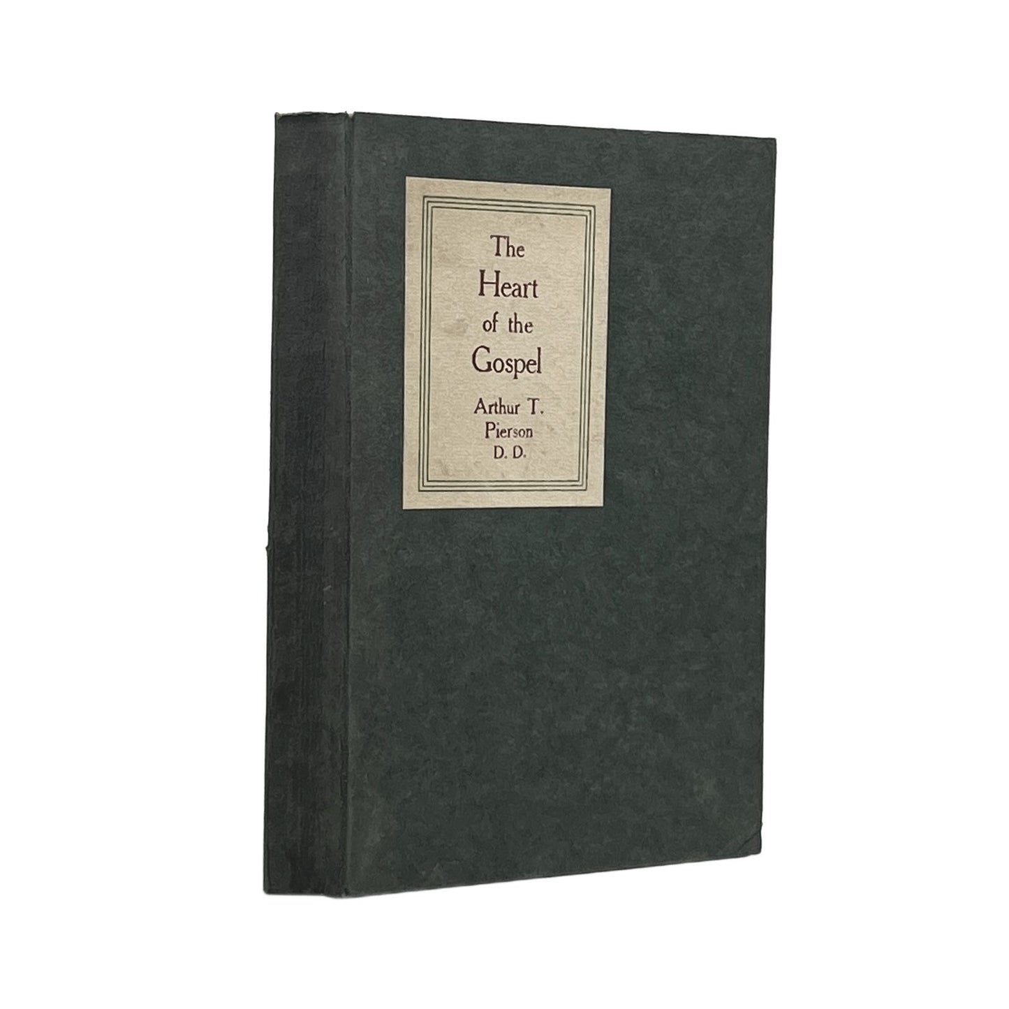 1892 ARTHUR T. PIERSON, D.D. The Heart of the Gospel