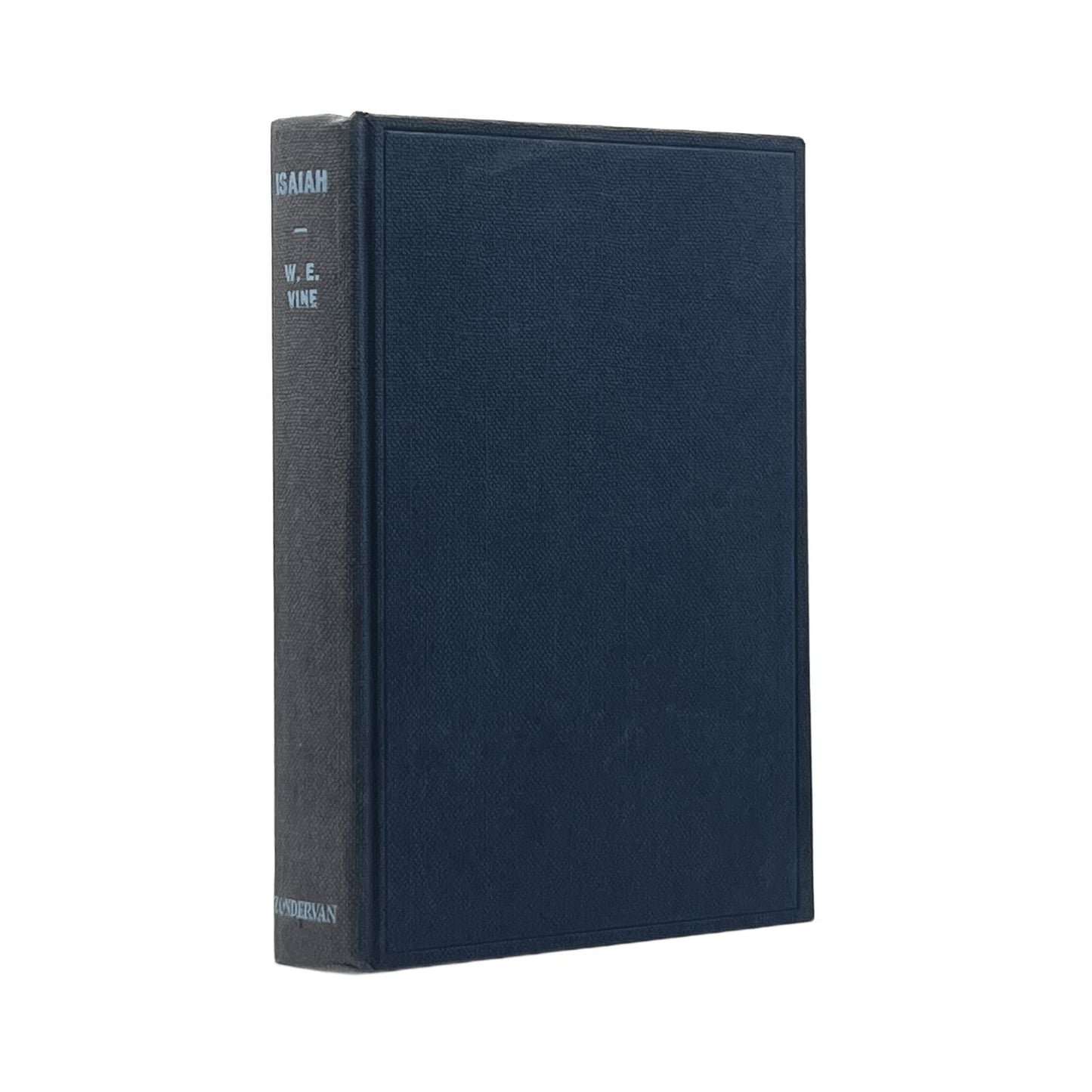 1969 W.E. VINE, M.A. Isaiah Prophesies, Promises, Warnings