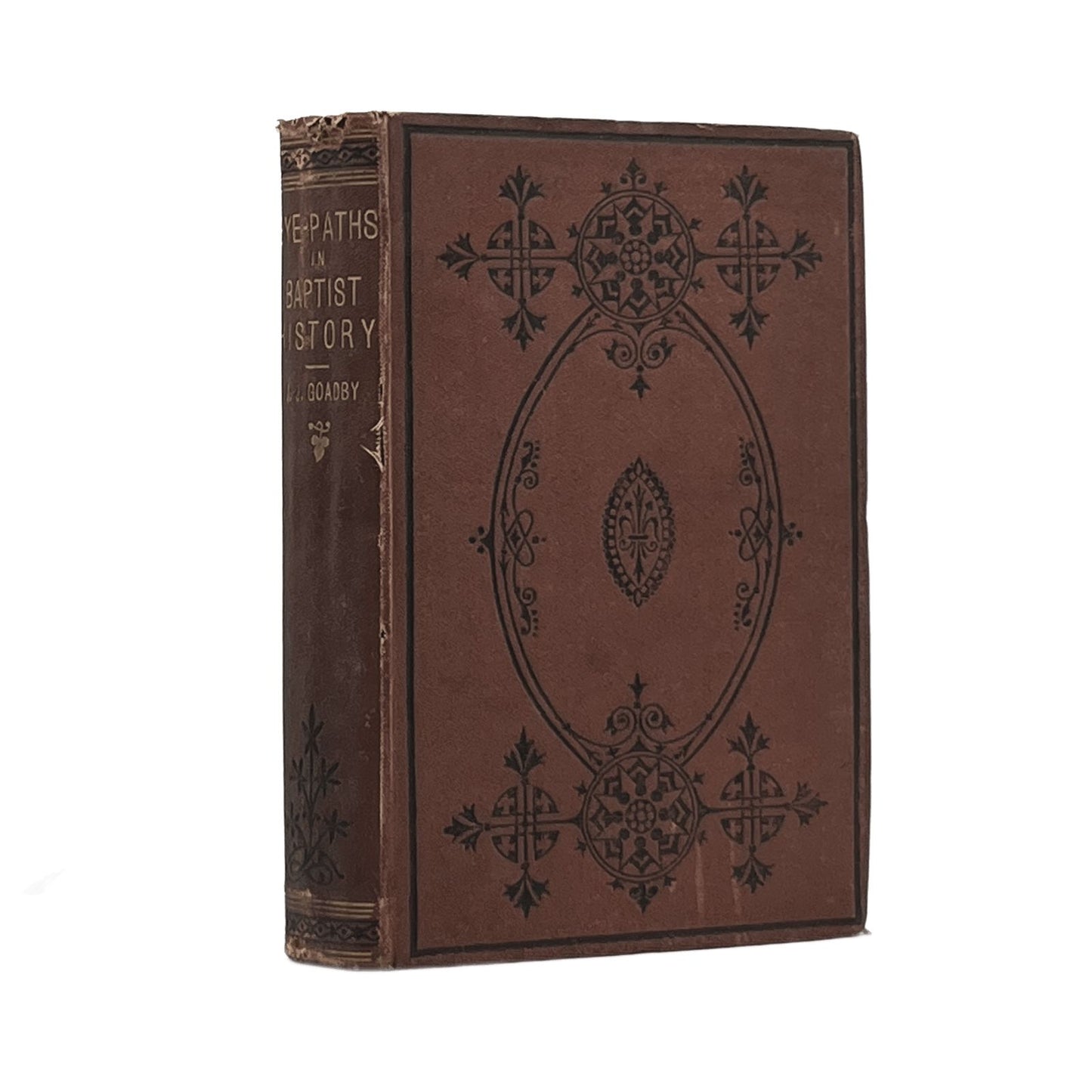 1871 REV. J. JACKSON GOADBY. Bye-Paths in Baptist History: A Collection of Inter