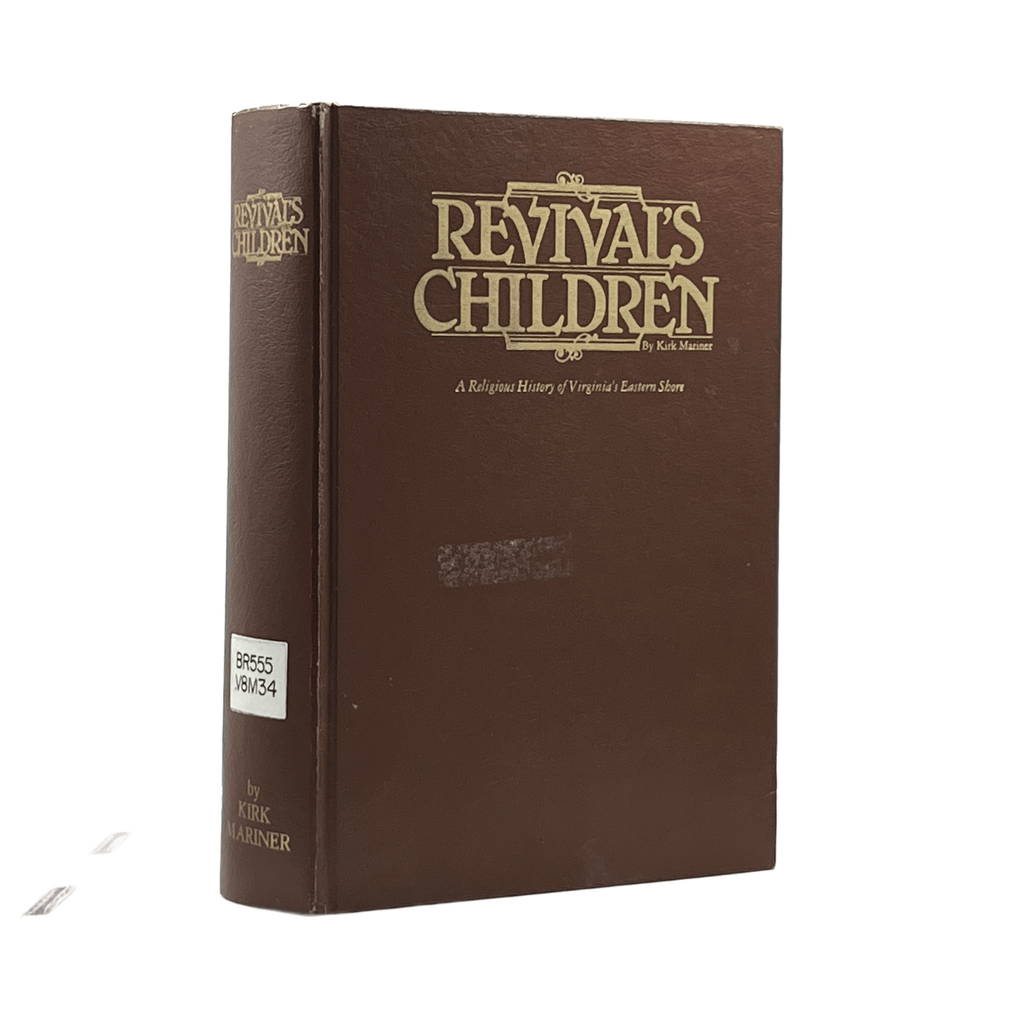 1979 KIRK MARINER. Revival's Children A Religious History of Virginia's Eastern