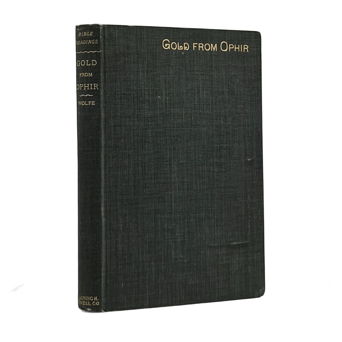 c.1890 J.E. WOLFE. Gold From Ophir A New Book of Bible Readings, Original and Se