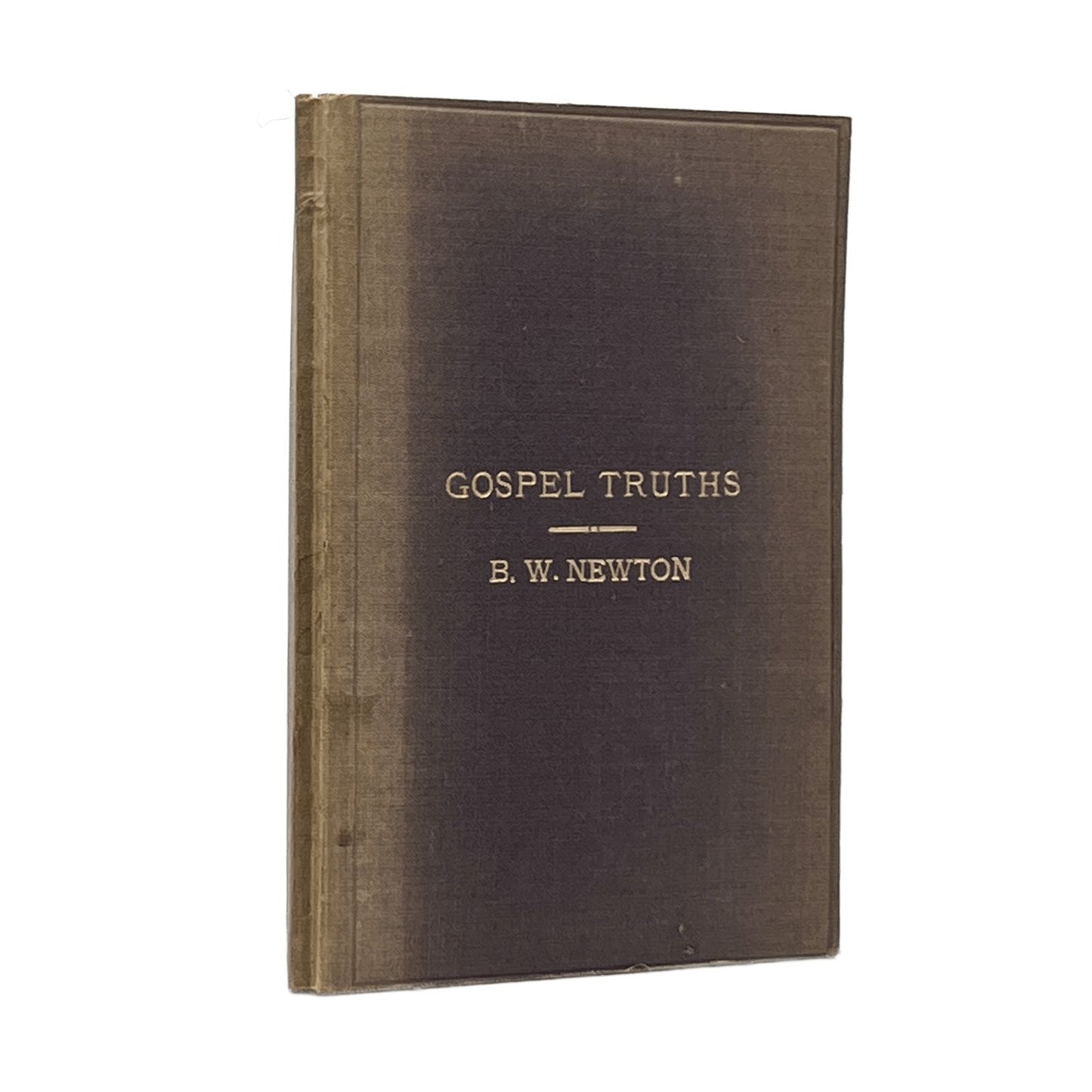 1872 BENJAMIN WILLS NEWTON. Gospel Truths Fourth Edition