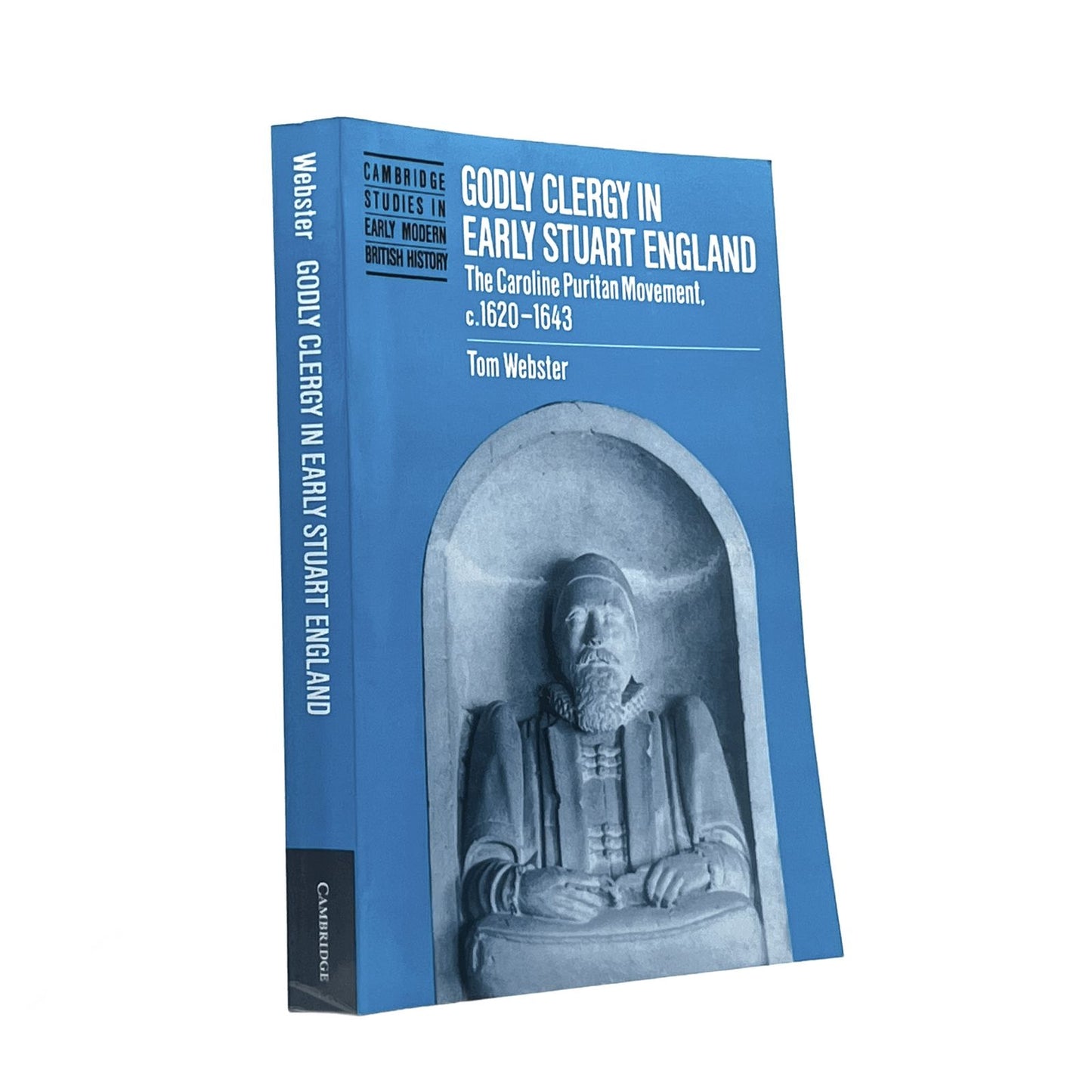 1997 TOM WEBSTER. Godly Clergy in Early Stuart England The Caroline Puritan Move