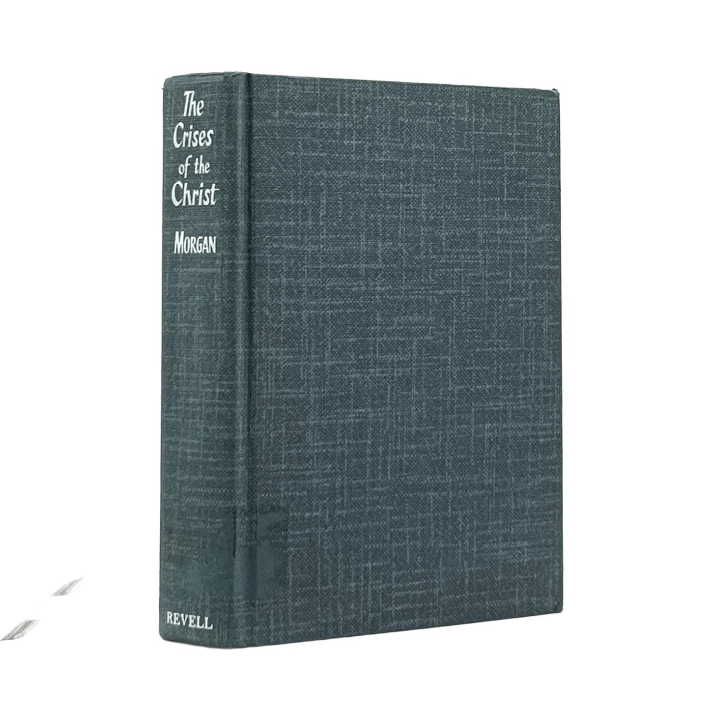 1936 G. CAMPBELL MORGAN. The Crises of Christ