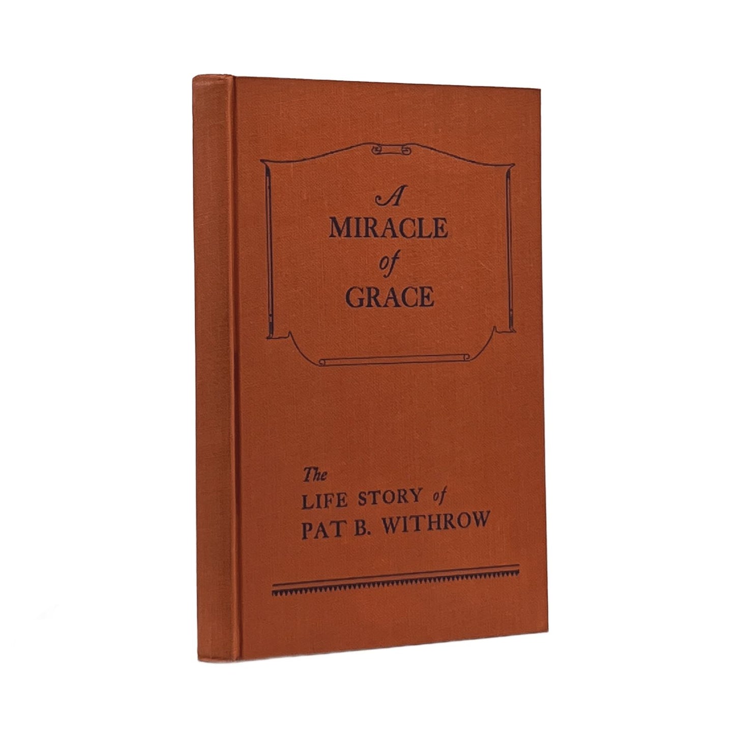 1947 PAT B. WITHROW. A Miracle of Grace