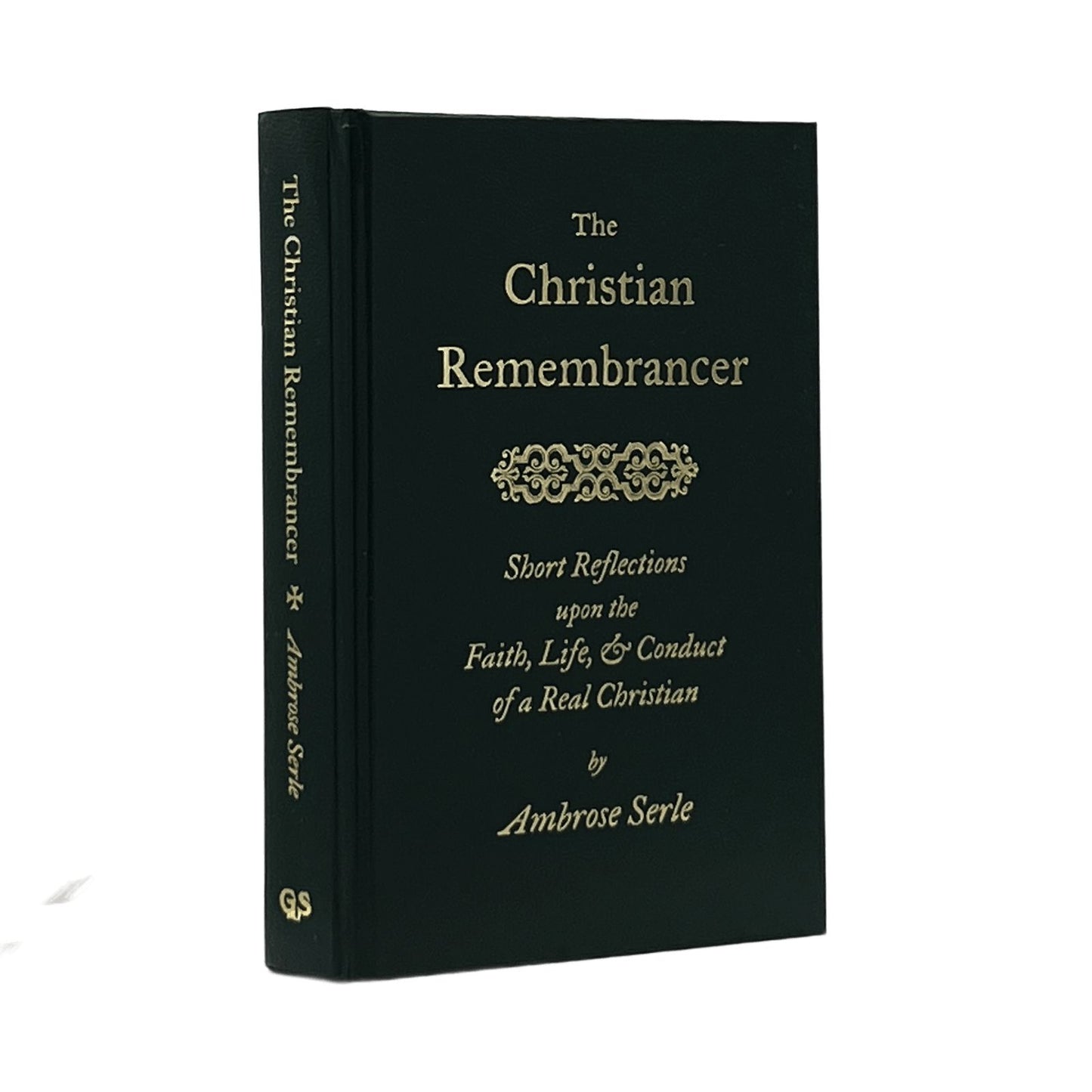 2017 AMBROSE SERLE. The Christian Remembrancer or Short Reflections Upon the Fai