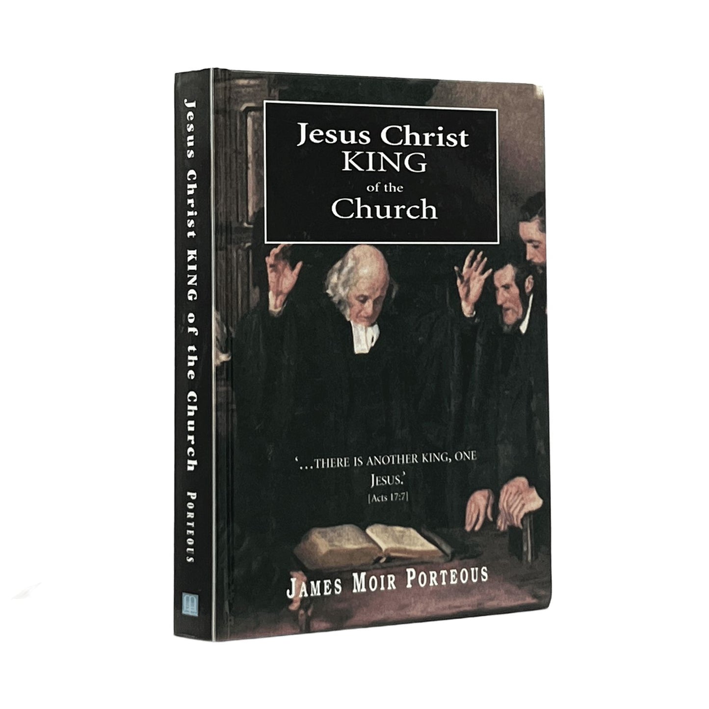 1999 JAMES MOIR PORTEOUS. Jesus Christ King of the Church