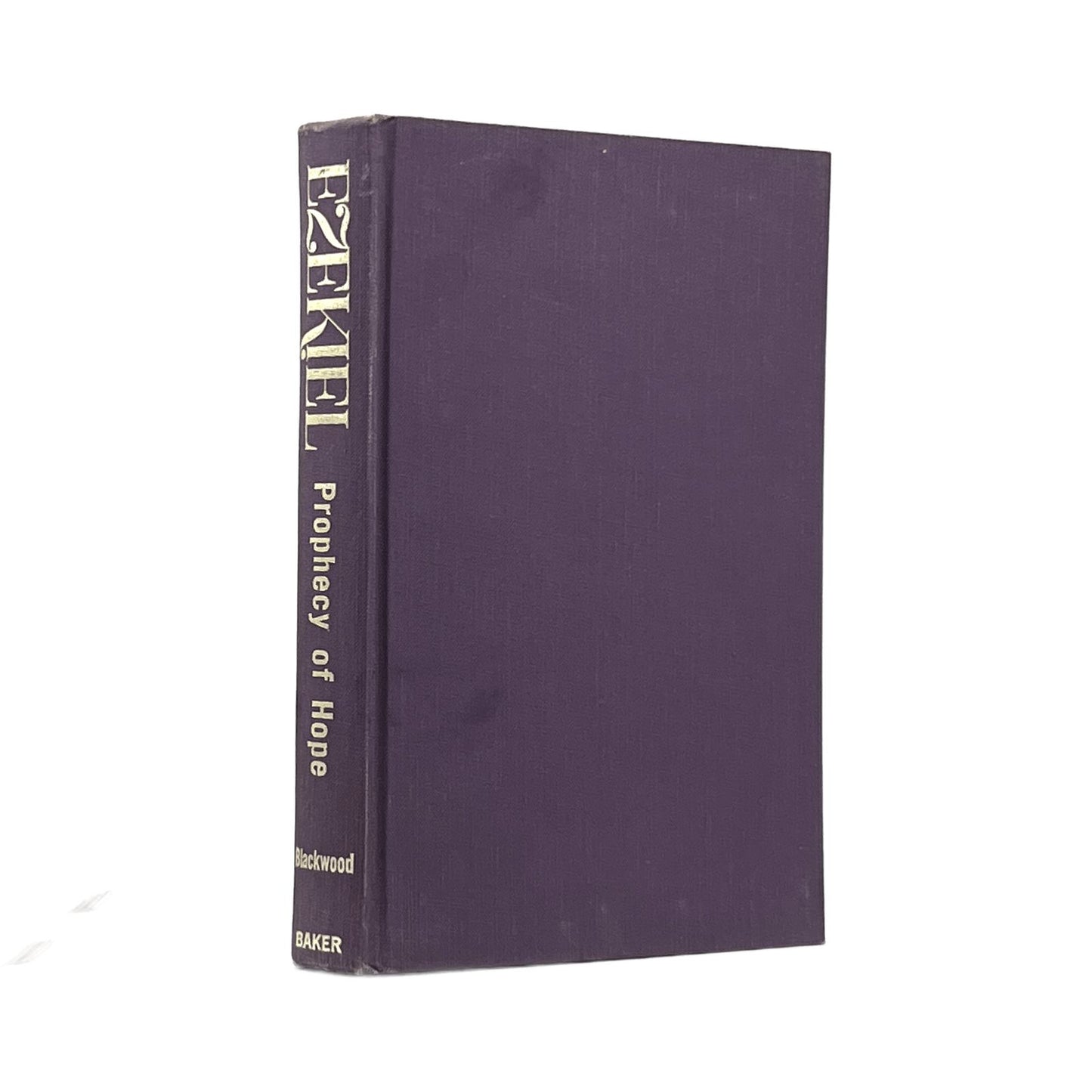 1965 ANDREW W. BLACKWOOD, JR. Ezekiel Prophecy of Hope