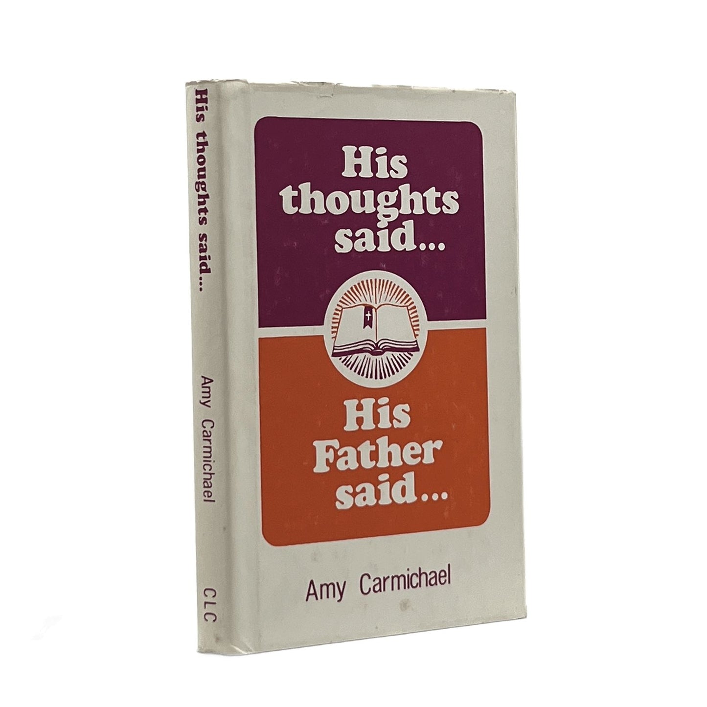 1979 AMY CARMICHAEL. His Thoughts Said... His Father Said