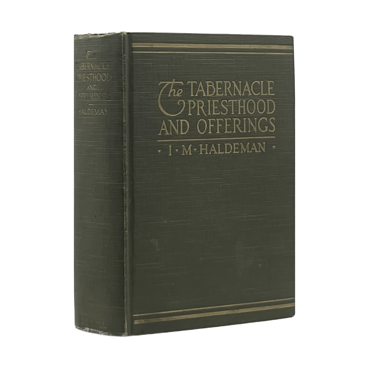1925 L. M. HALDEMAN, D. D. The Tabernacle Priesthood and Offerings