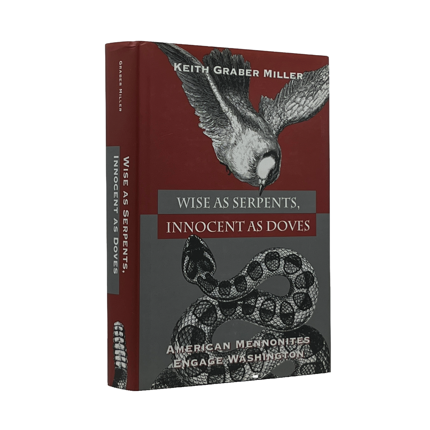 1996 KEITH GRABER MILLER. Wise as Serpents, Innocent as Doves