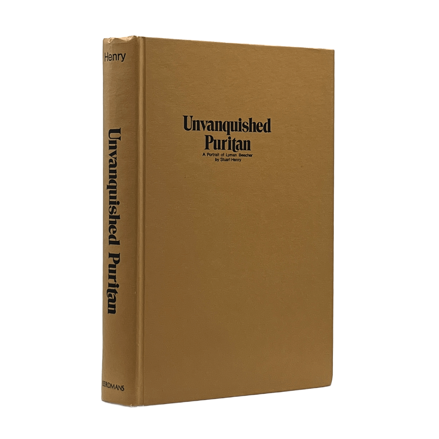 1971 STUART C. HENRY. Unvanquished Puritan A Portrait of Lyman Beecher