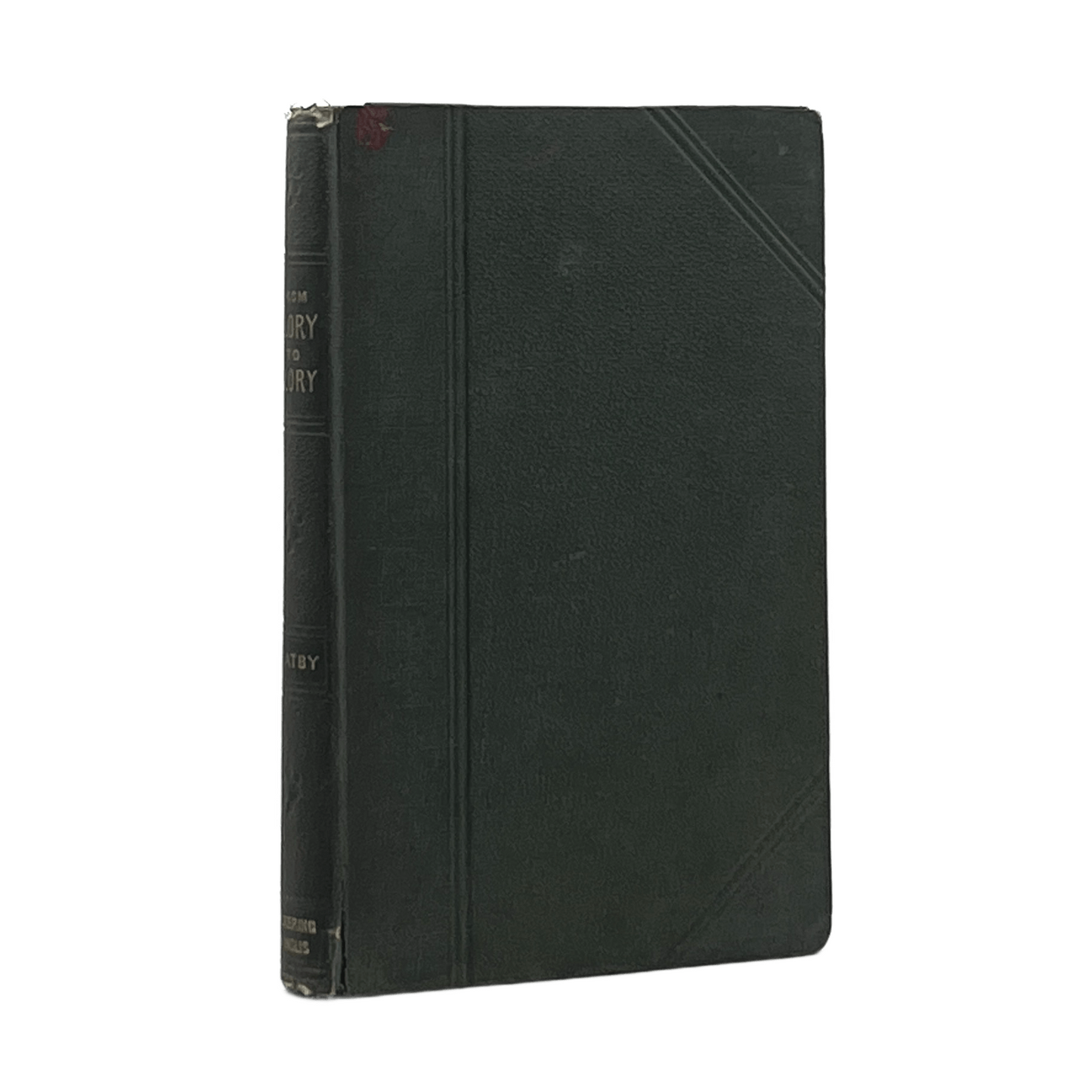 c.1900 THOMAS NEATBY. From Glory to Glory Select Addresses on the Calling, Hope,