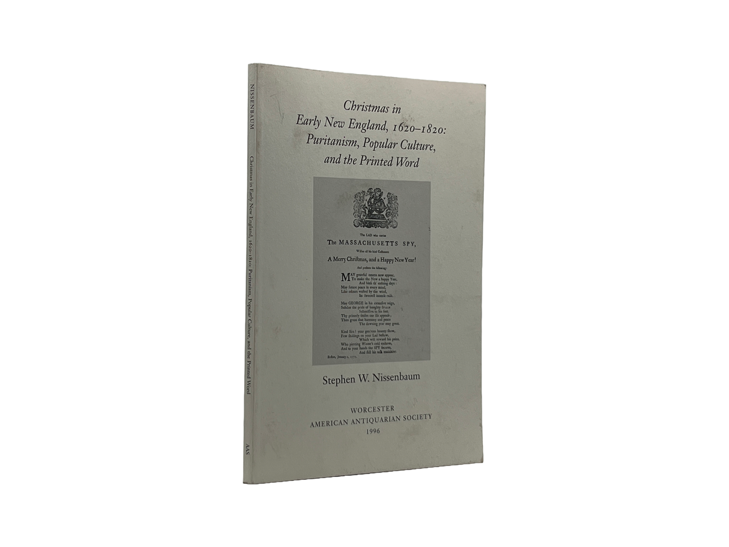 1996 STEPHEN W. NISSENBAUM. Christmas in Early New England, 1620-1820: Puritanis