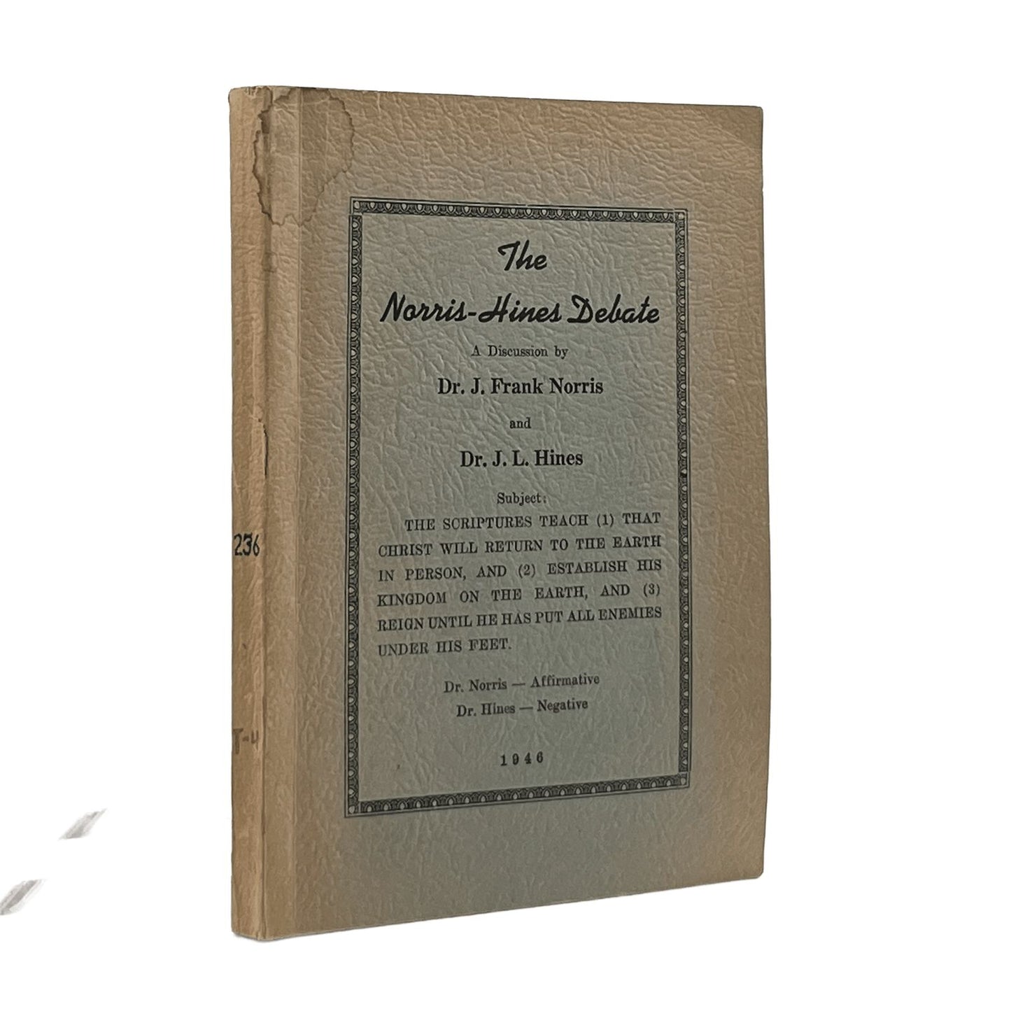 1946 DR. J. FRANK NORRIS & DR. J.L. HINES. The Morris-Hines Debate