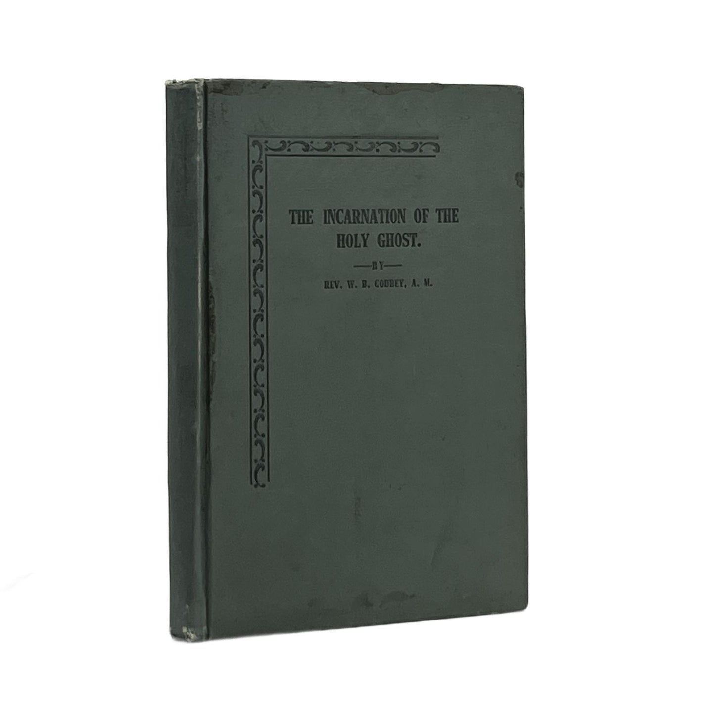 c.1900 W.B.GODBEY. The Incarnation of the Holy Ghost