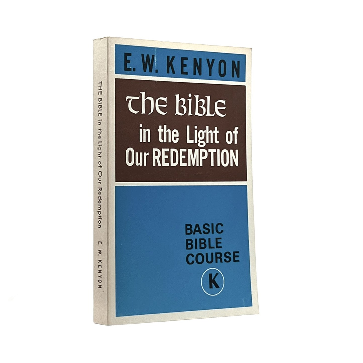 c.1980 E. W. KENYON. The Bible in the Light of Our Redemption