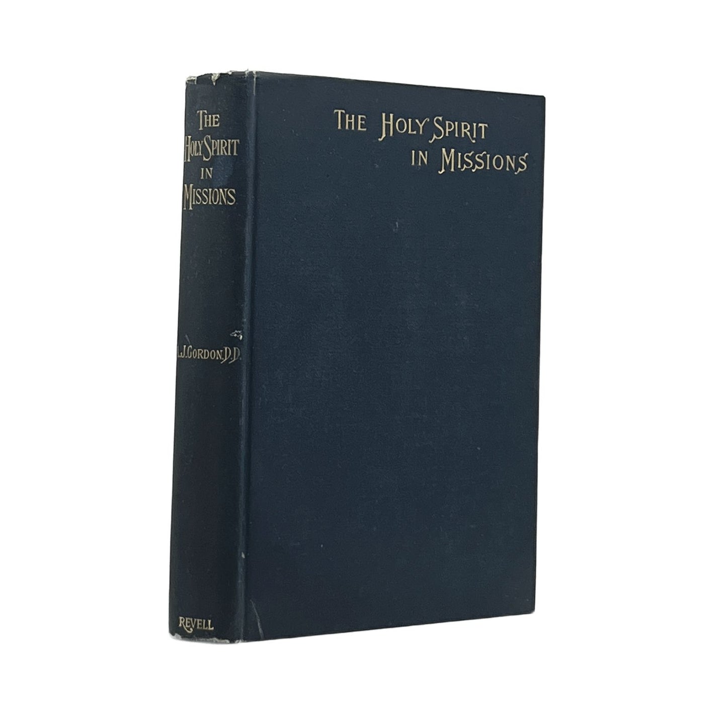 1893 A.J. GORDON. The Holy Spirit In Missions Six Lectures