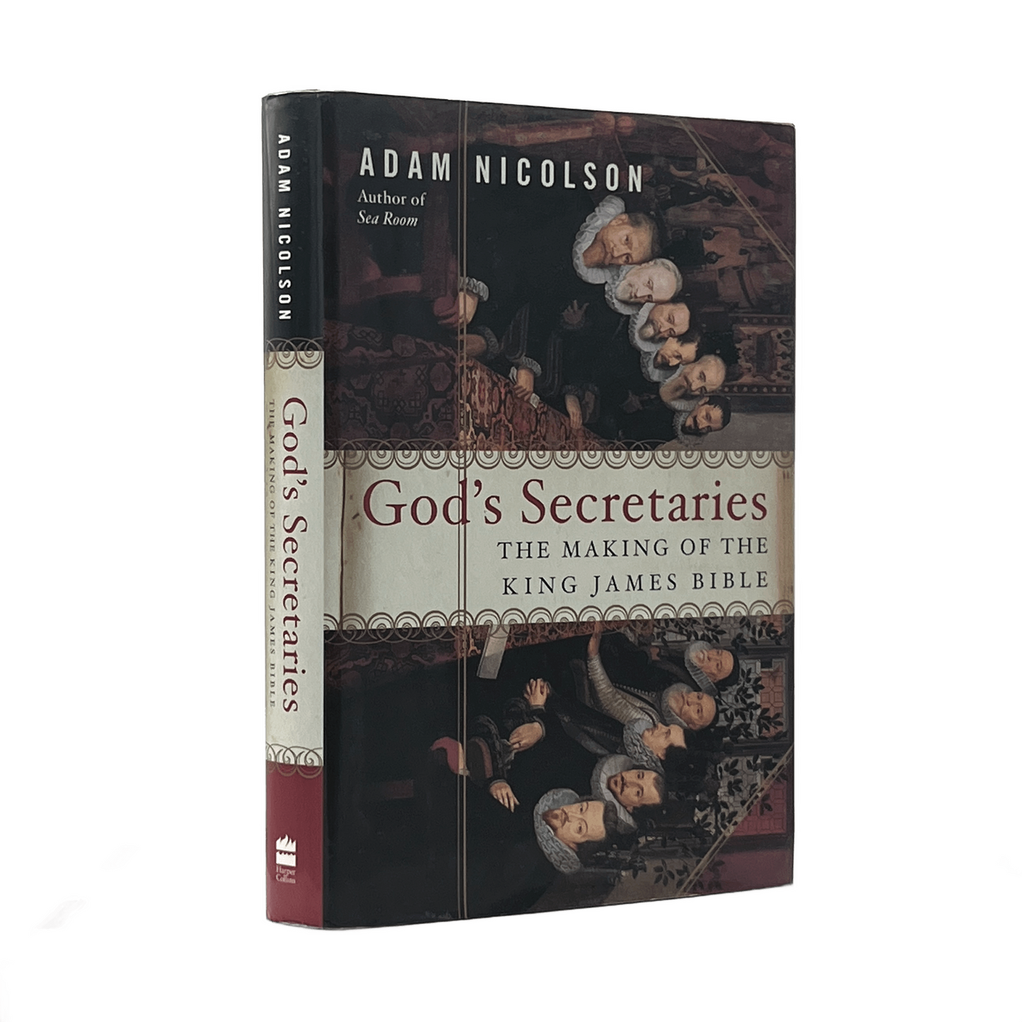 2003 ADAM NICOLSON. God's Secretaries the Making of the King James Bible