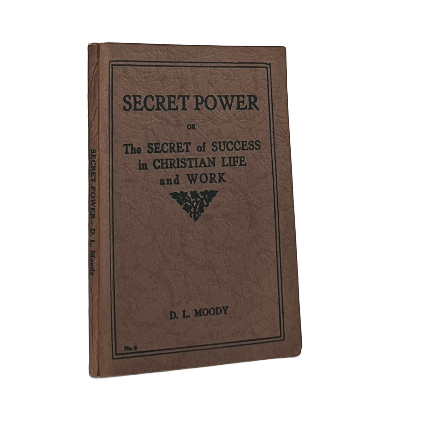 c.1900 D. L. MOODY. Secret Power or The Secret of Success in Christian Life and