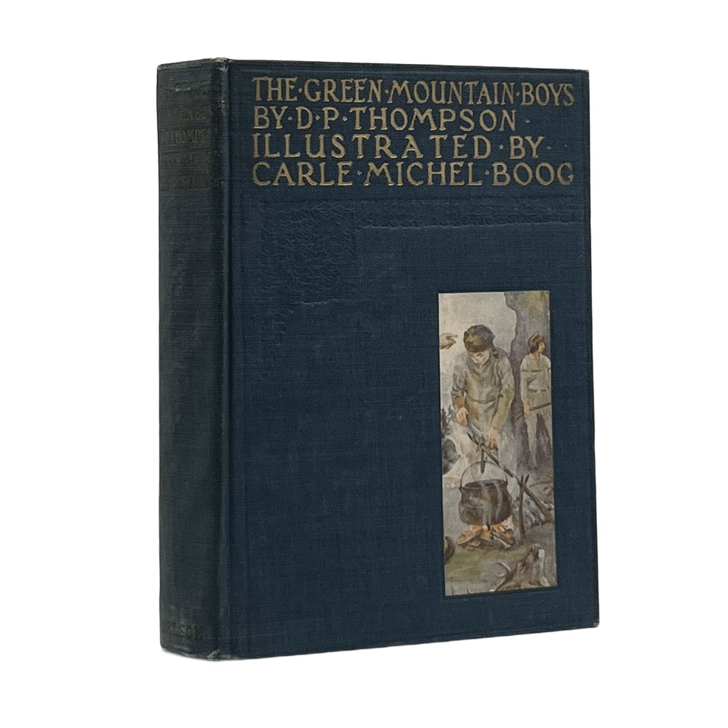 1927 JUDGE D.P. THOMPSON. The Green Mountain Boys A Historical Tale of the Early