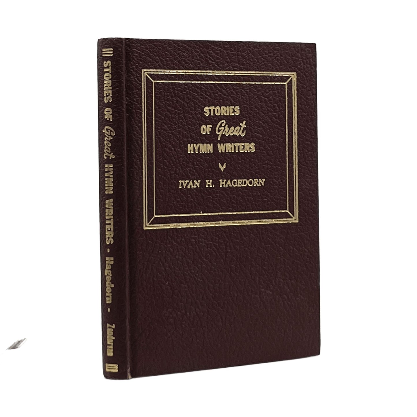 1948 IVAN H. HAGEDORN. Stories of Great Hymn Writers