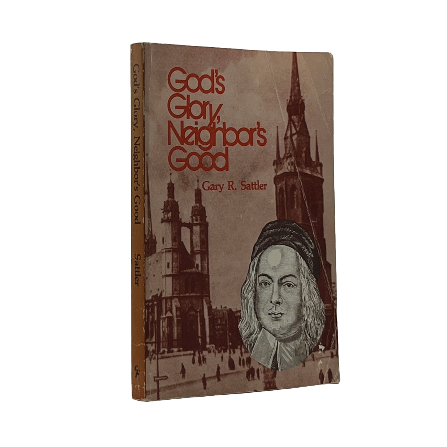 1982 GARY R. SATTLER. God's Glory, Neighbor's Good