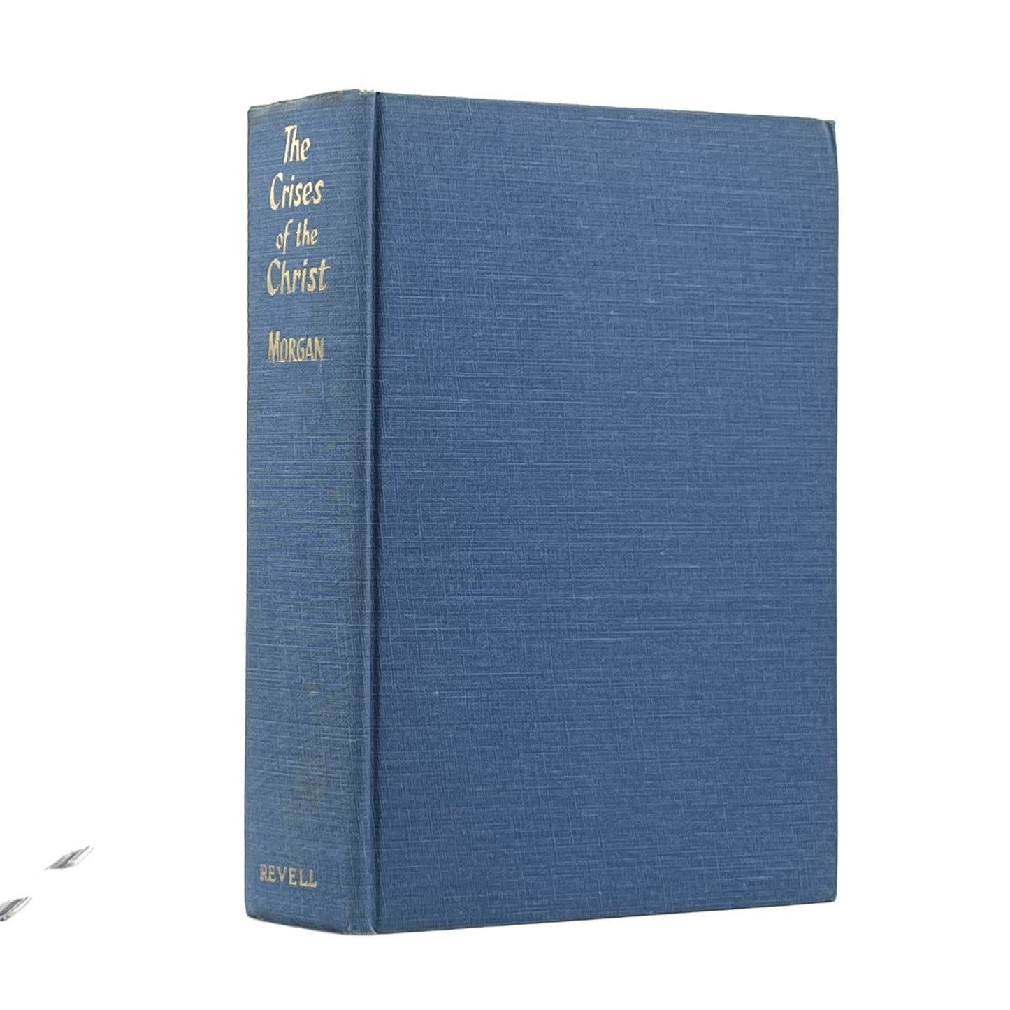 1936 G. CAMPBELL MORGAN, D.D. The Crises of the Christ