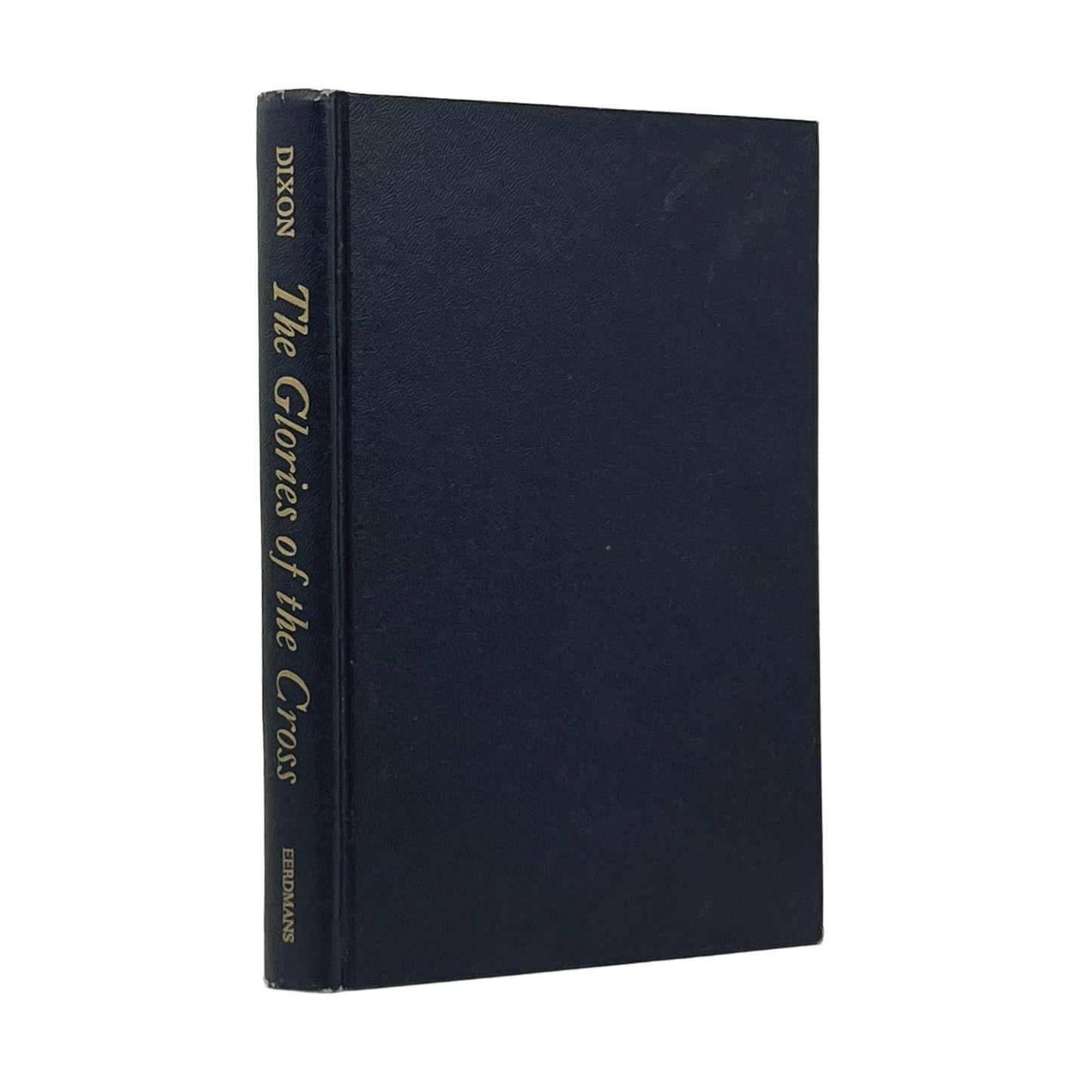 1962 A.C.DIXON. The Glories of the Cross