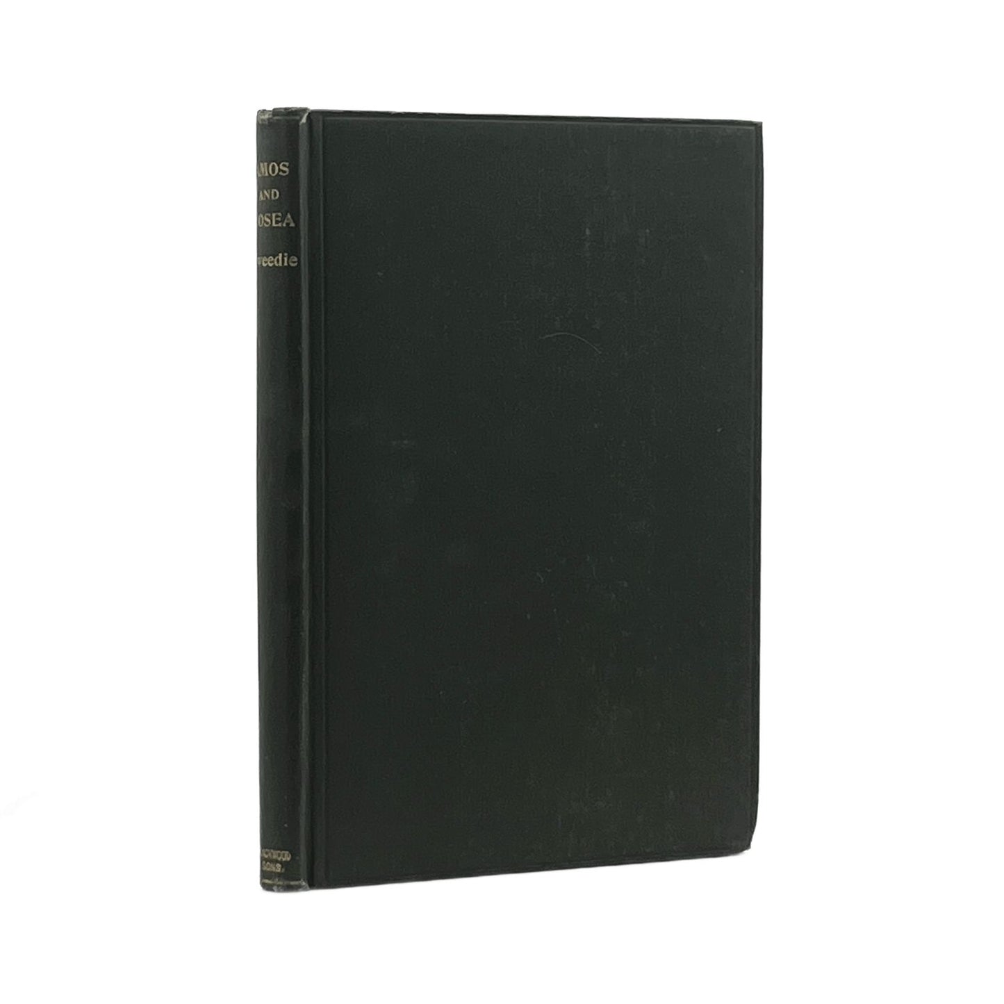 1916 ANDREW TWEETIE. A Sketch of Amos and Hosea Their Message and their Times