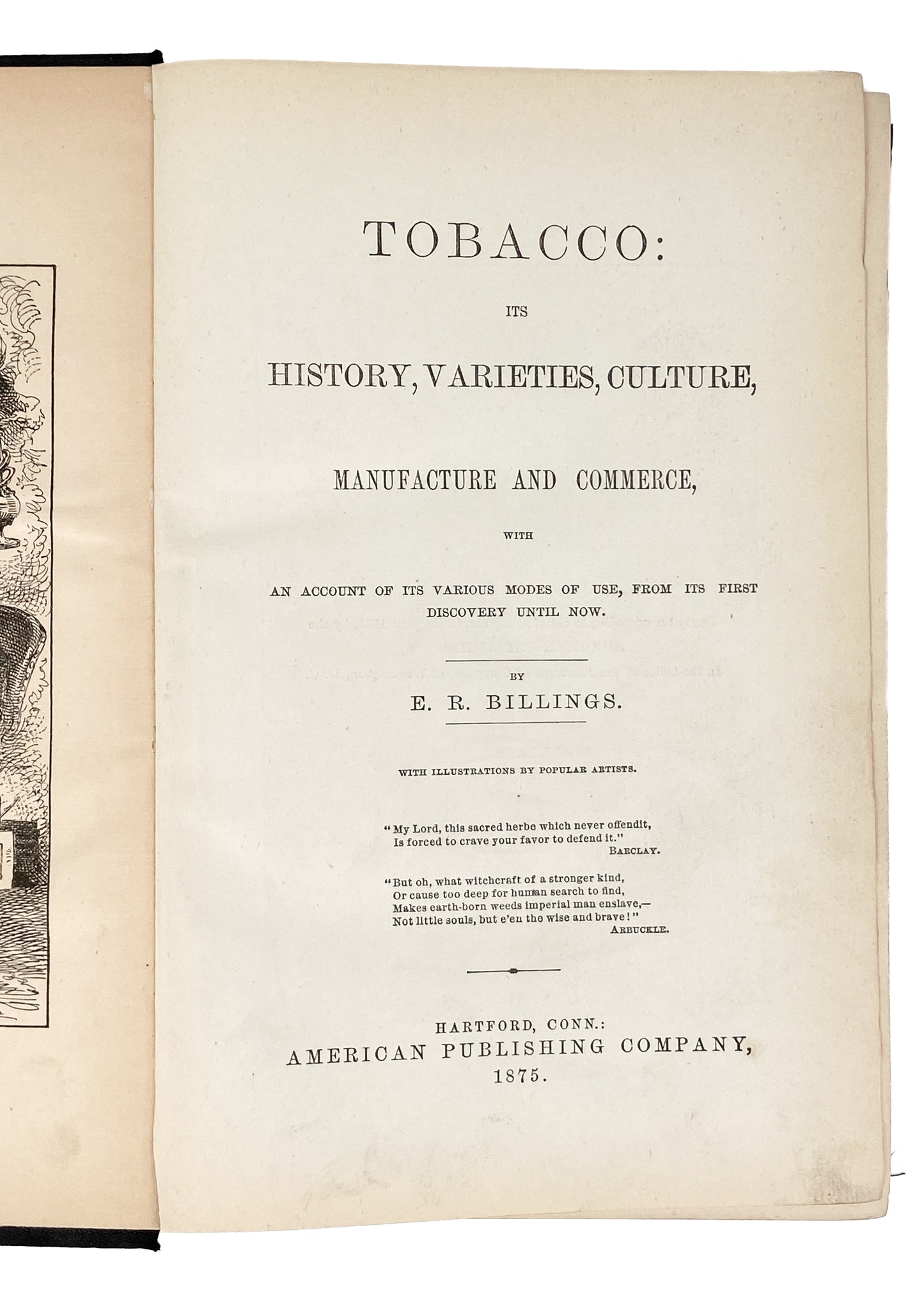 1875 E. R. BILLINGS. Tobacco. Its History, Varieties, Culture, Manufacture & Use. 100 Illustrated.